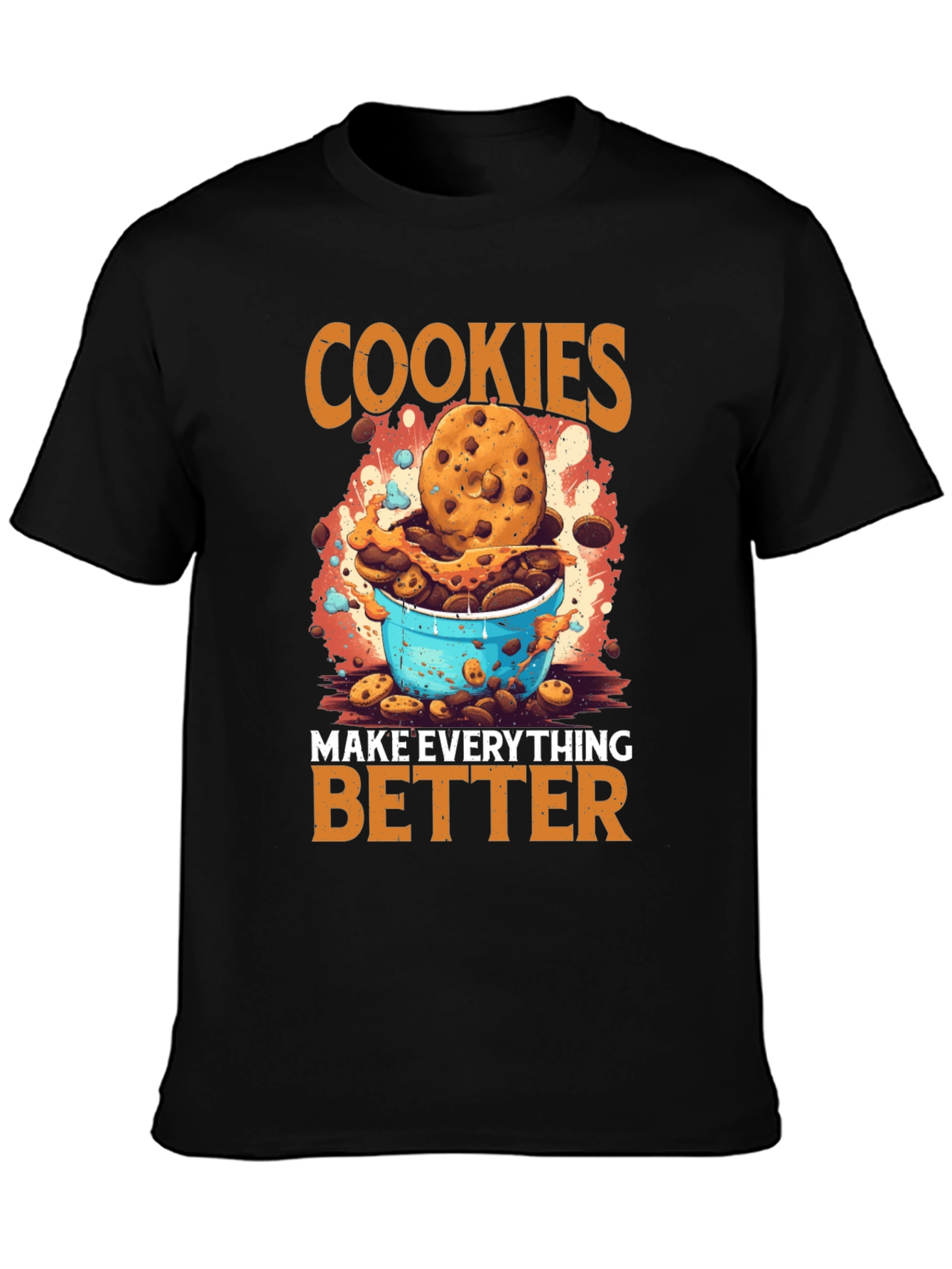 Cookies Make Everything Better Graphic T-Shirt