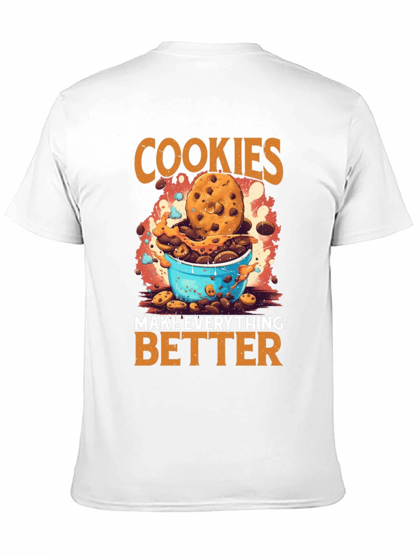 Cookies Make Everything Better Graphic T-Shirt