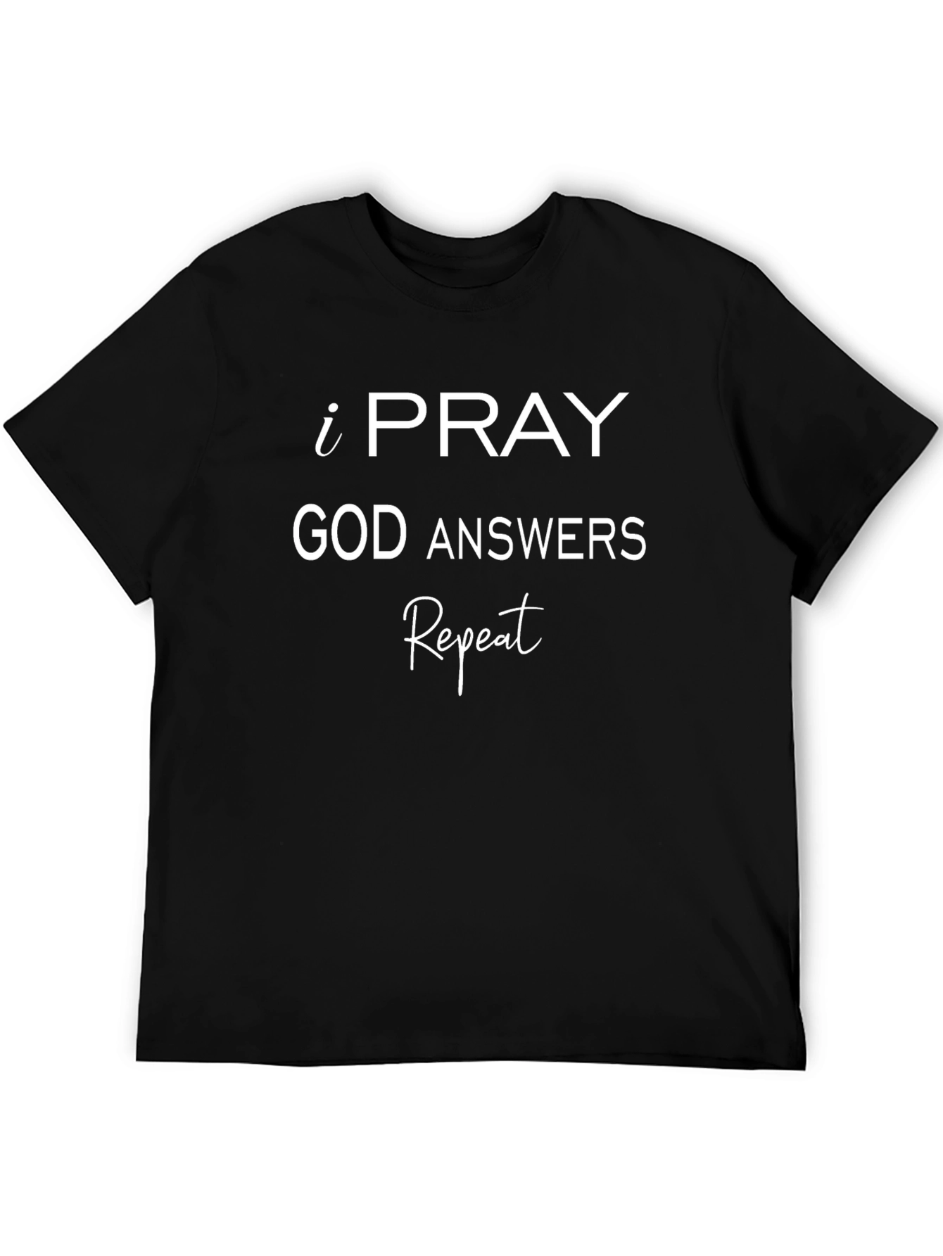 I Pray God Answers T-Shirt