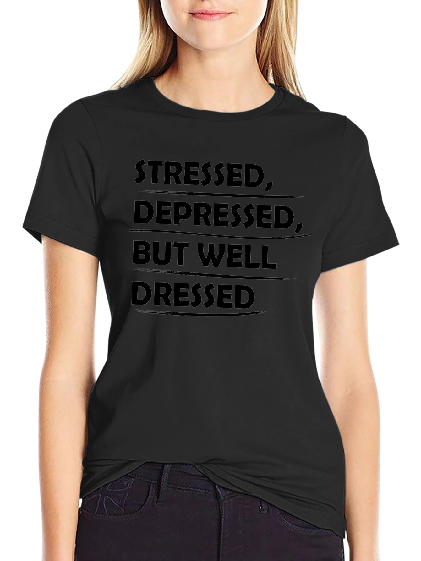 Stressed Depressed But Well Dressed T-Shirt