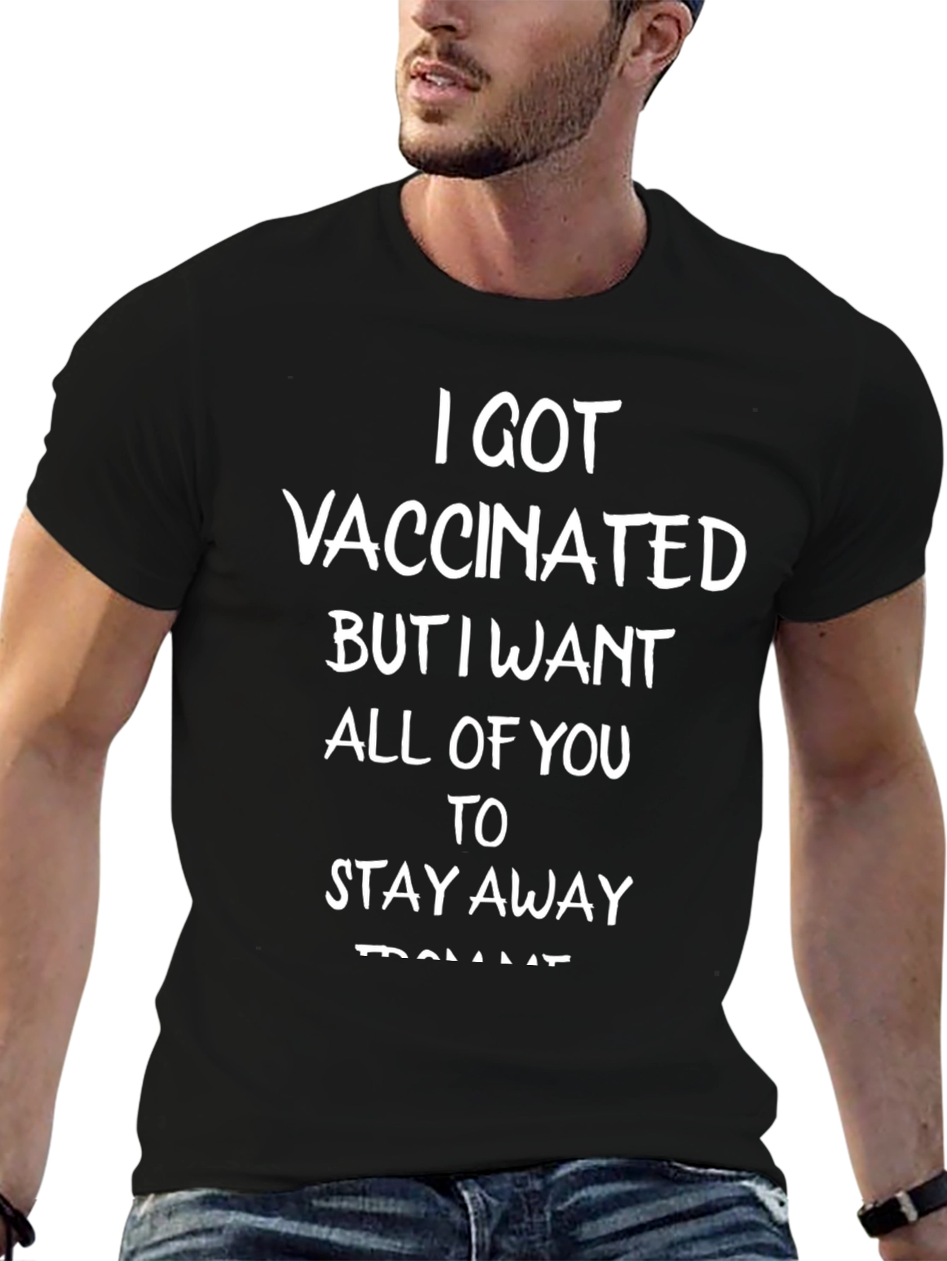 I Got Vaccinated T-Shirt - Stay Away Funny Tee