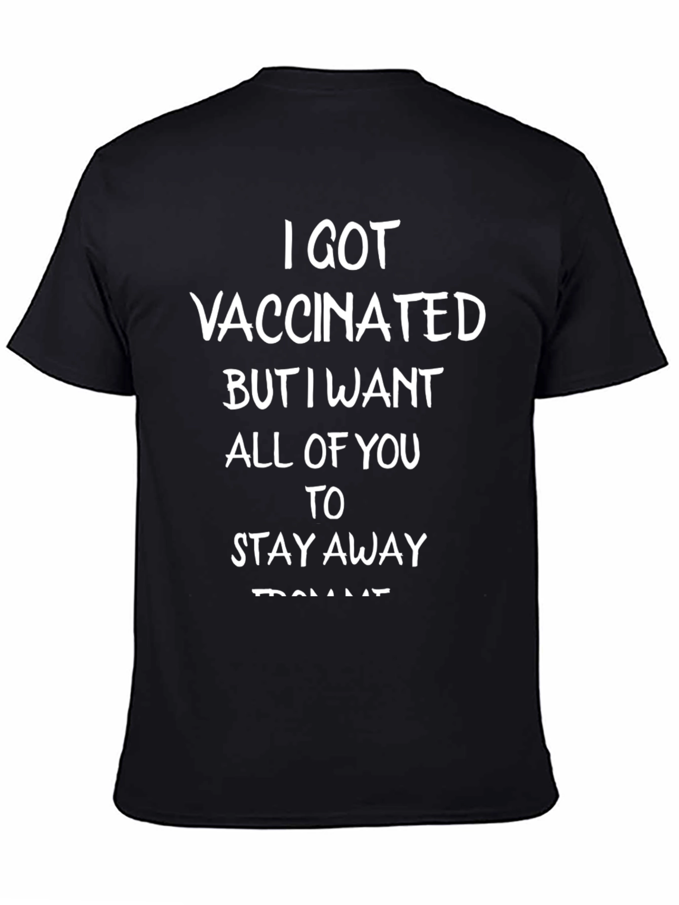 I Got Vaccinated T-Shirt - Stay Away Funny Tee