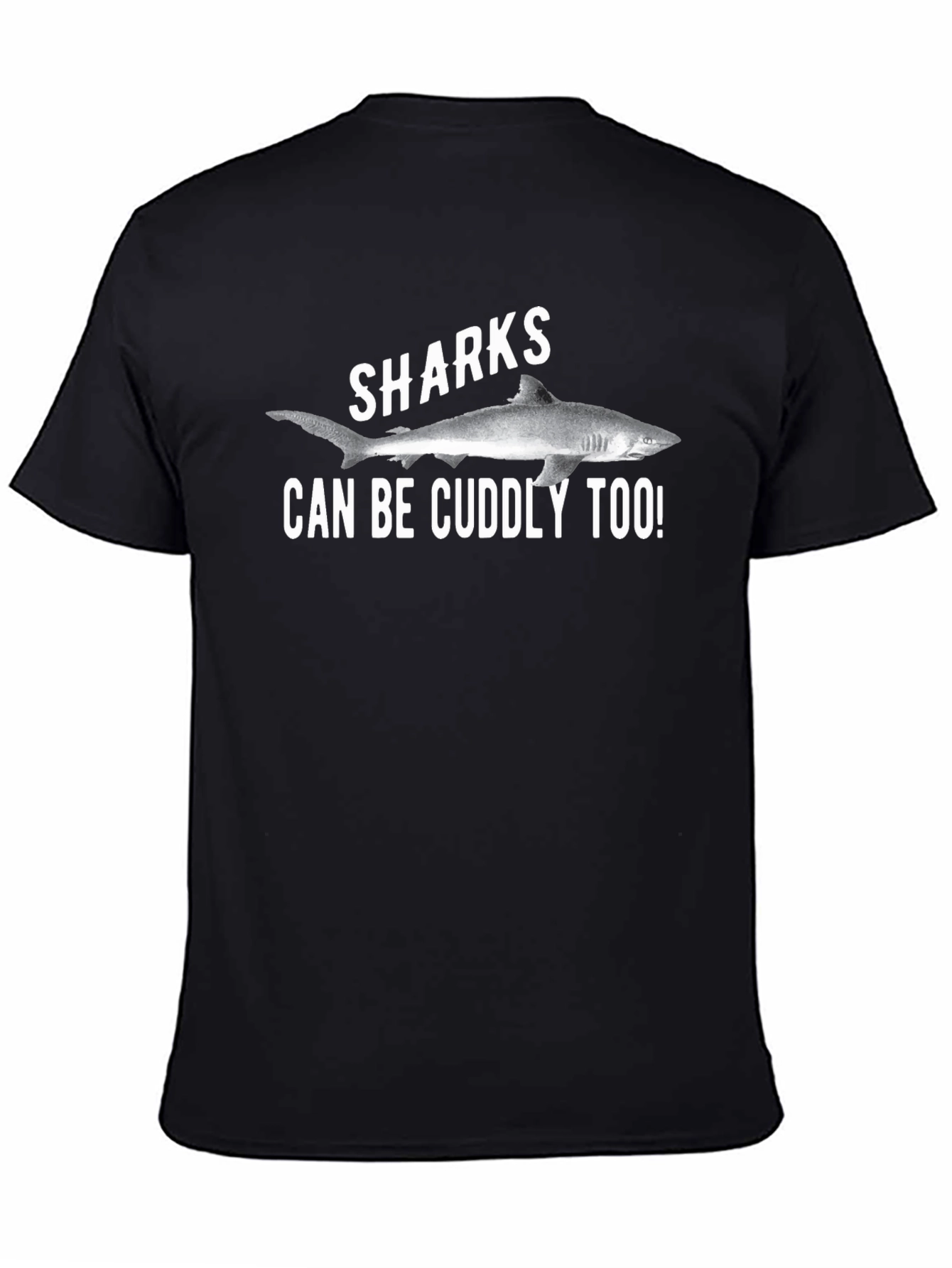 Sharks Can Be Cuddly Too Black T-Shirt