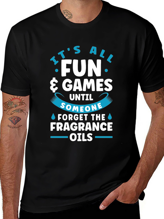 Funny Fragrance Oils T-Shirt - Its All Fun & Games!