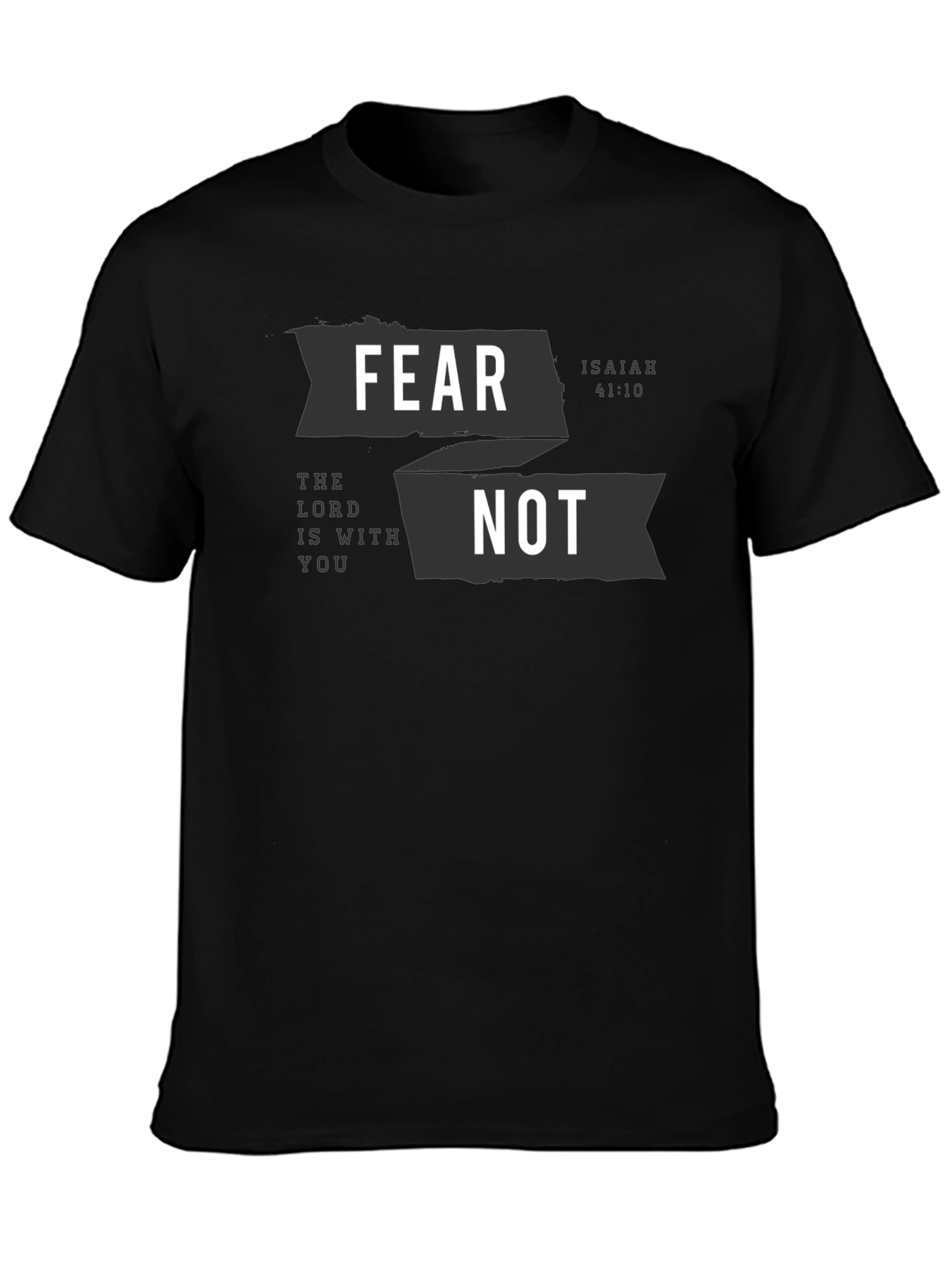 Fear Not T-Shirt Isaiah 41:10 Religious Graphic Tee