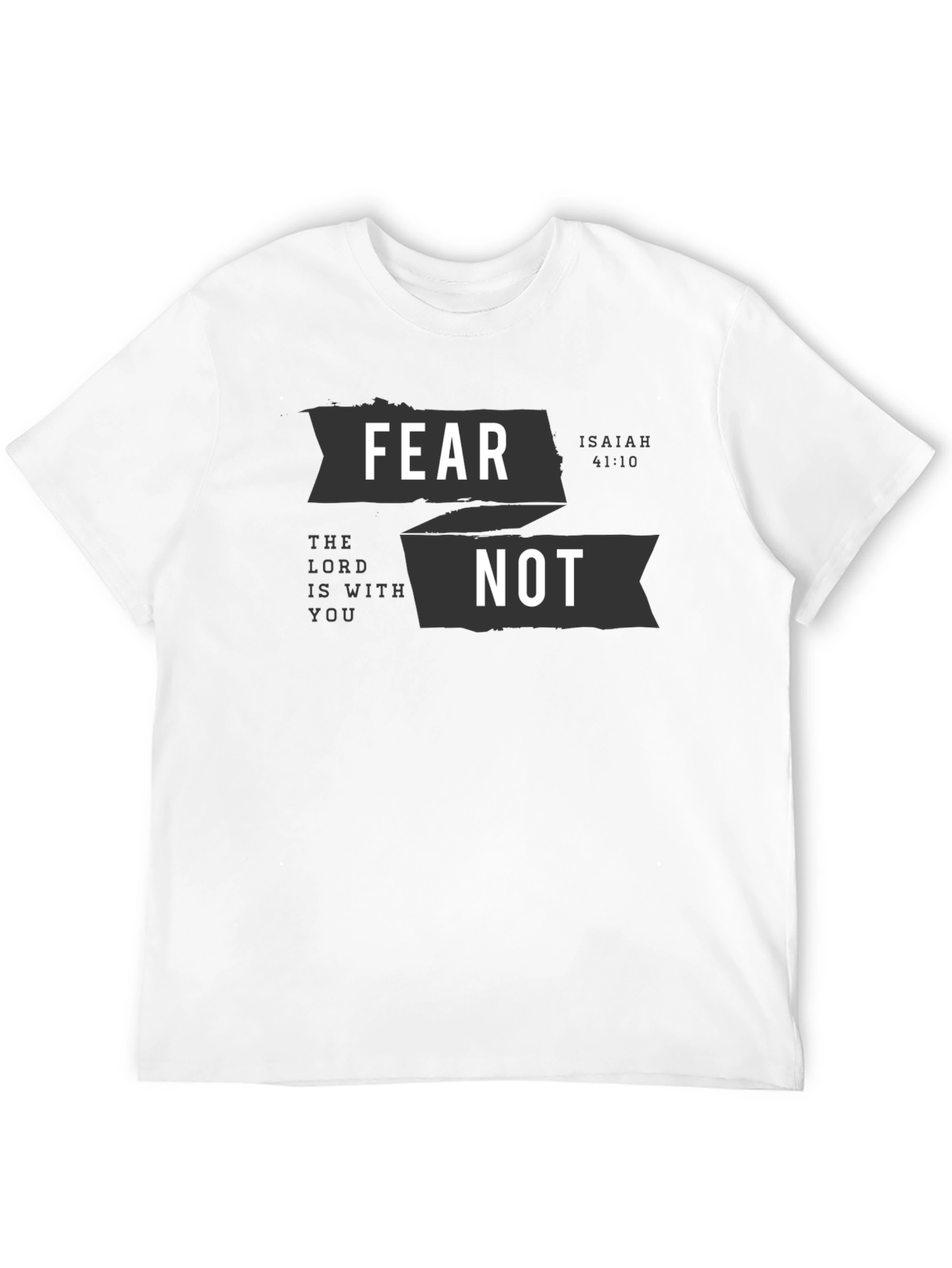 Fear Not T-Shirt Isaiah 41:10 Religious Graphic Tee