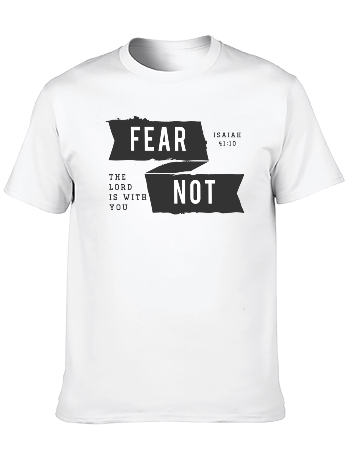 Fear Not T-Shirt Isaiah 41:10 Religious Graphic Tee