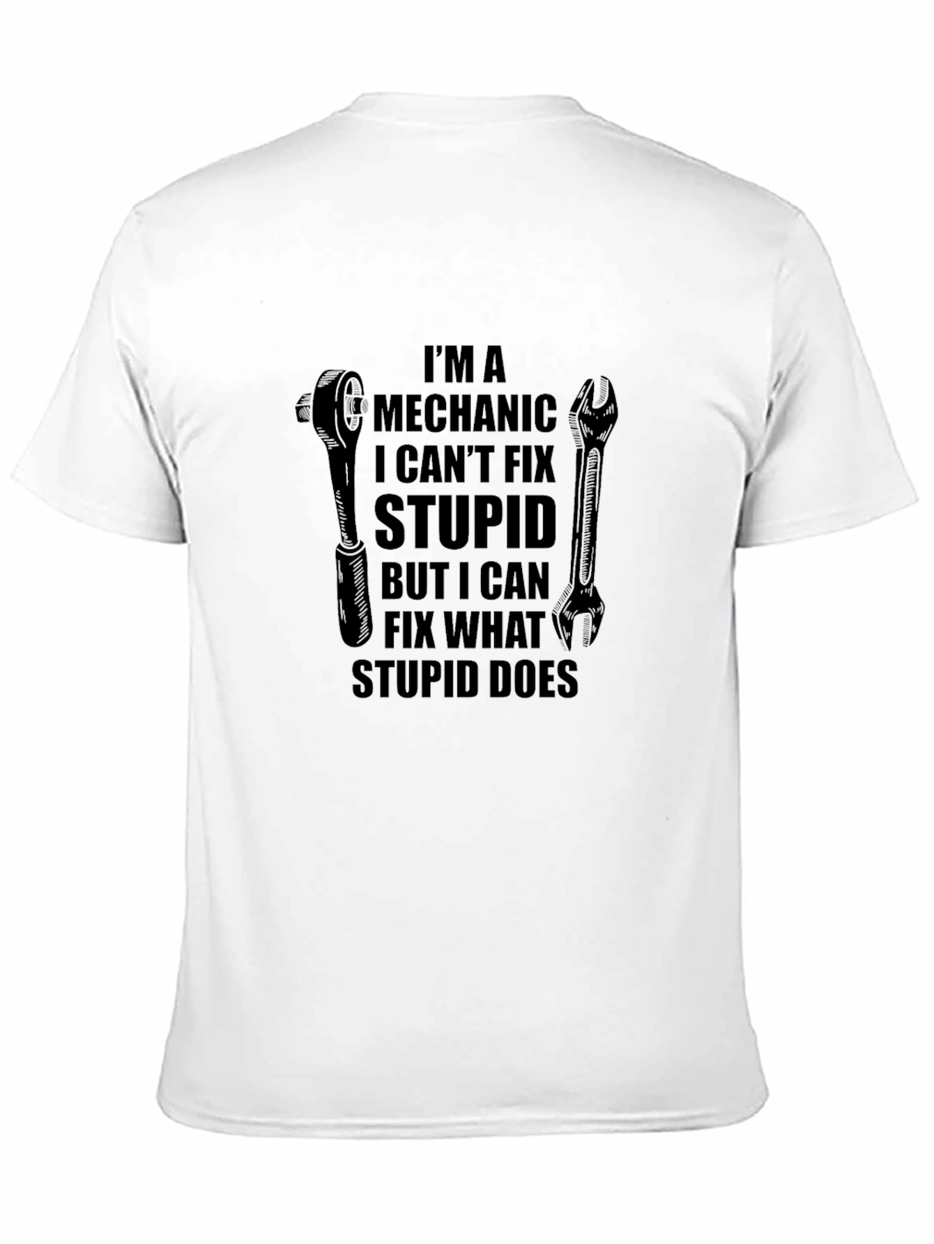 Mechanic Fix What Stupid Does T-Shirt