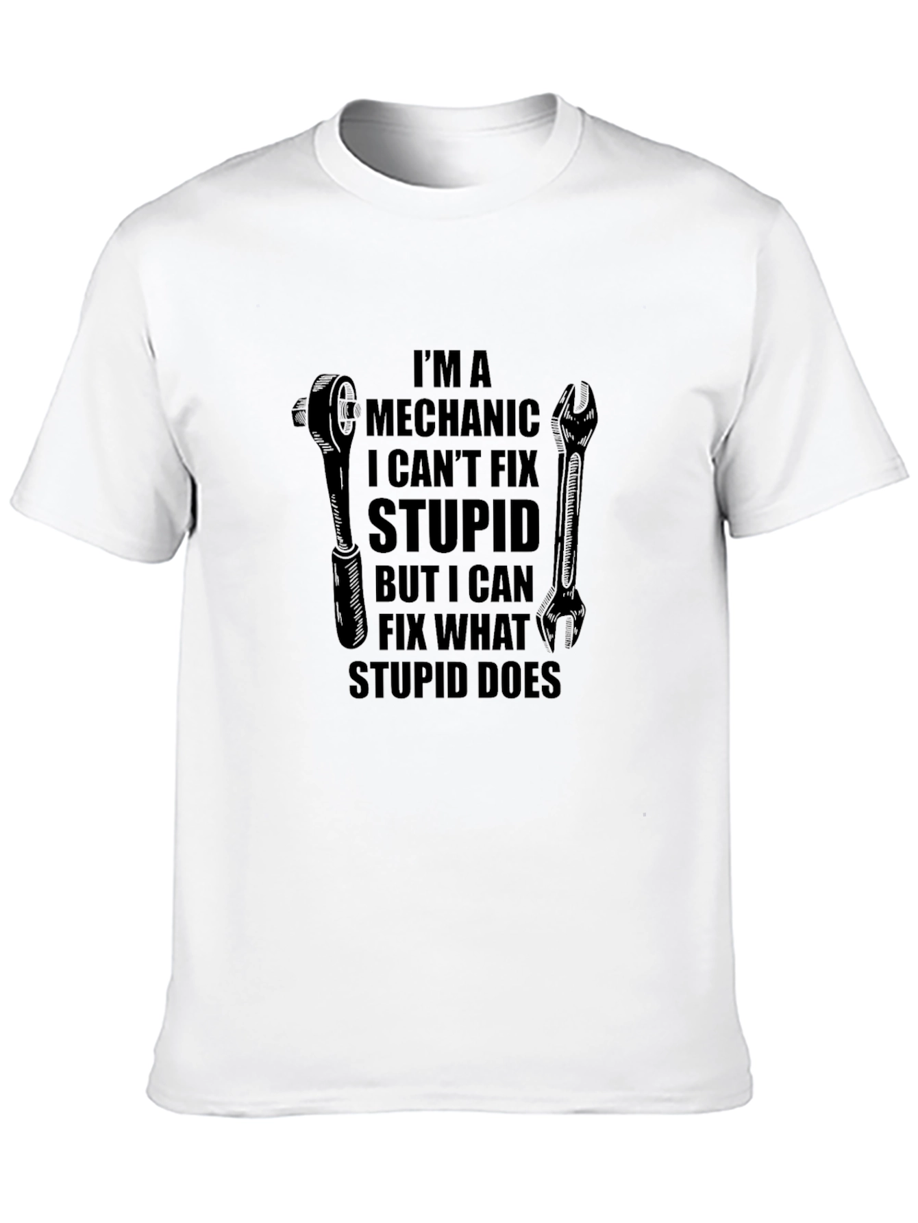 Mechanic Fix What Stupid Does T-Shirt