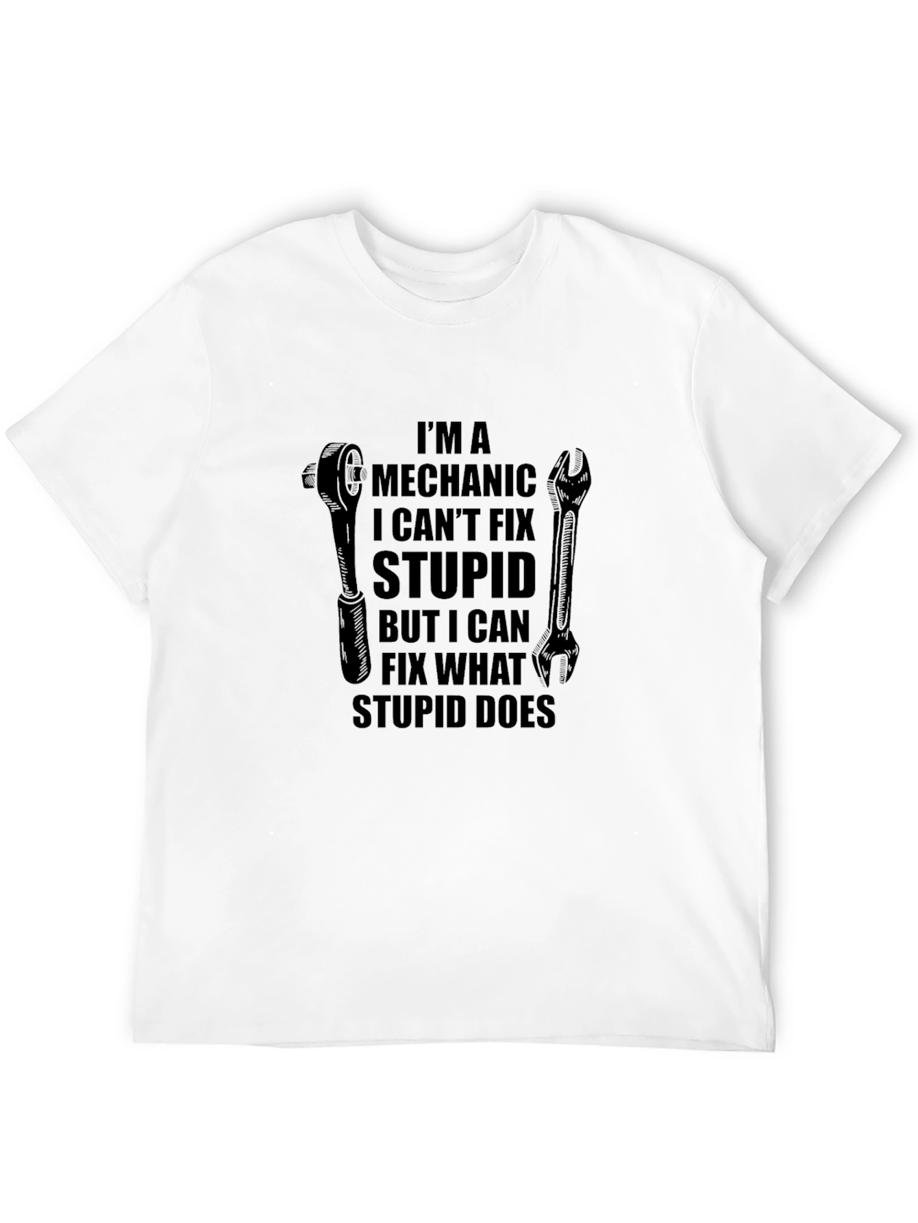 Mechanic Fix What Stupid Does T-Shirt