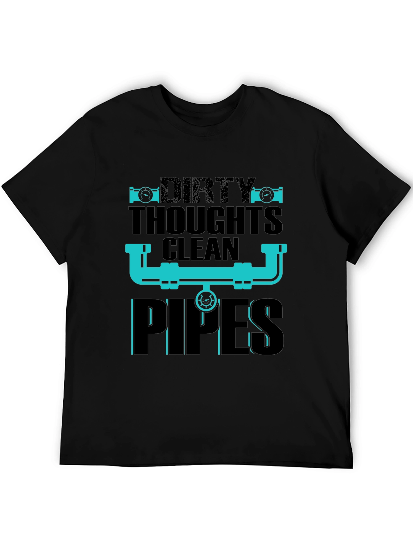 Dirty Thoughts Clean Pipes Plumber T-Shirt