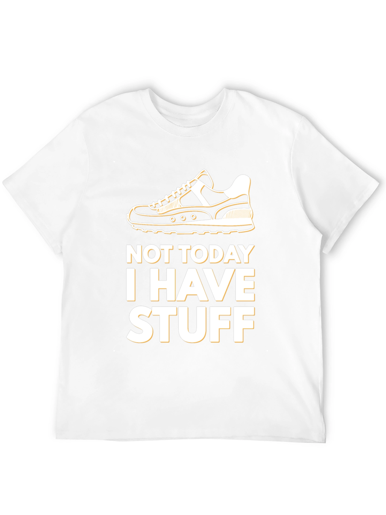 Not Today I Have Stuff T-Shirt