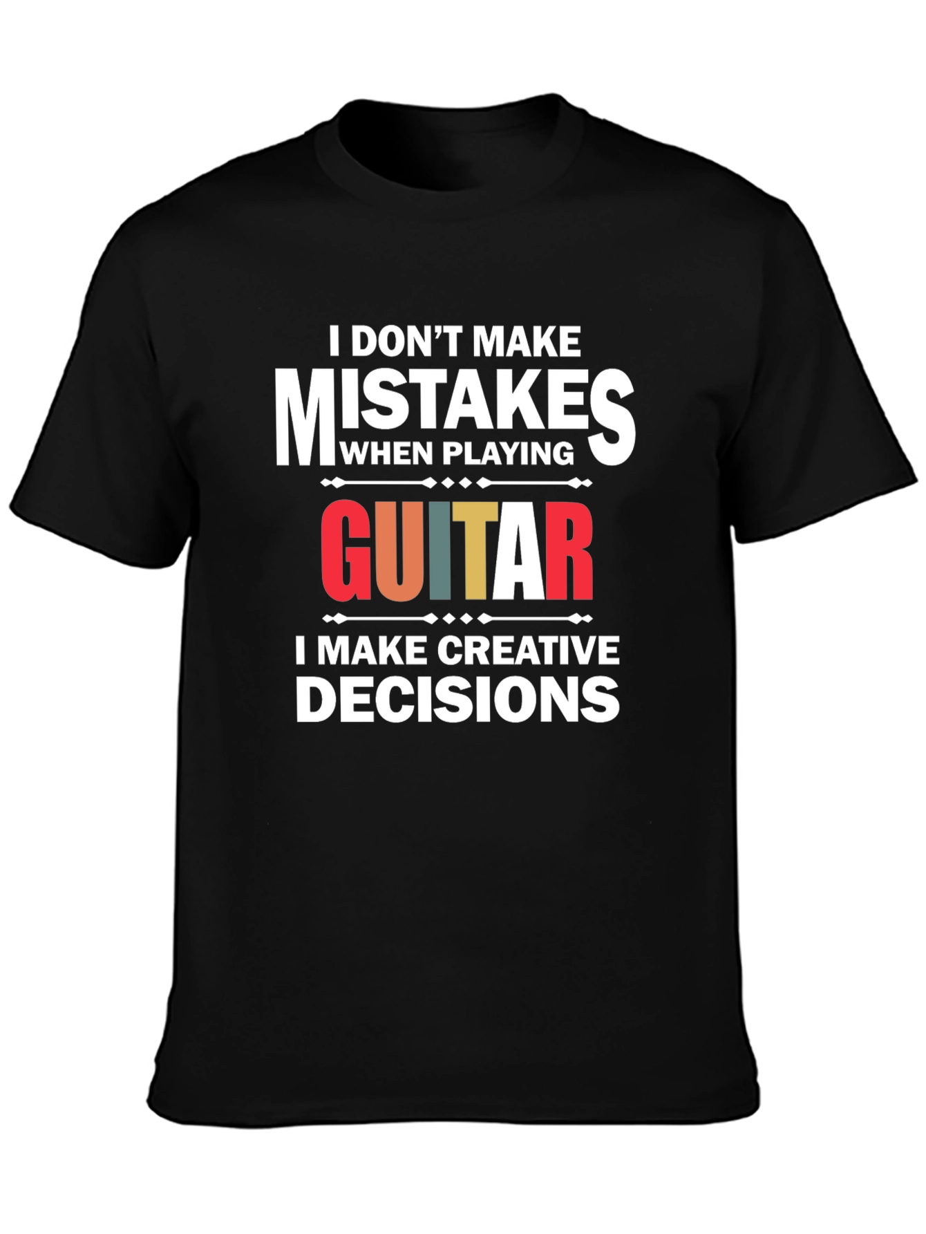 Funny Guitar T-Shirt: I Dont Make Mistakes