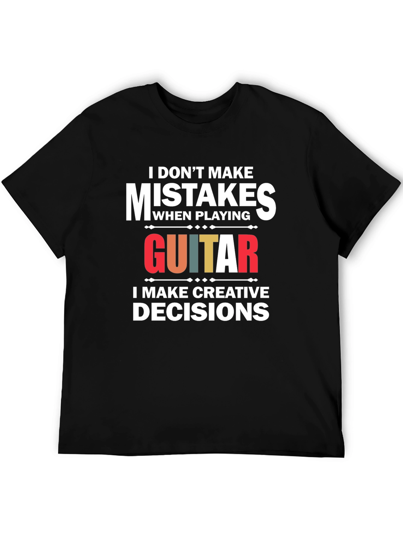 Funny Guitar T-Shirt: I Dont Make Mistakes