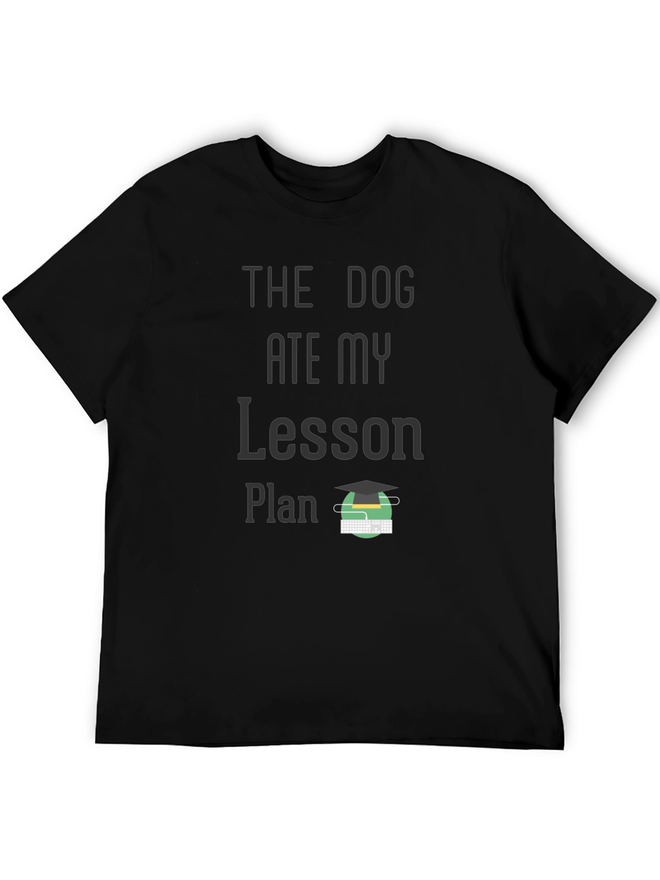 The Dog Ate My Lesson Plan Graphic Tee