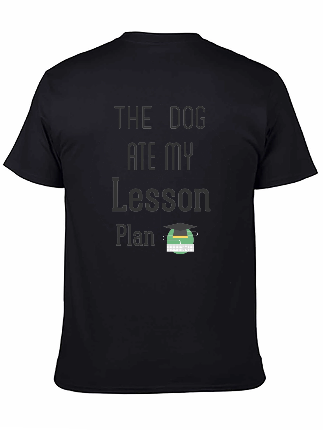 The Dog Ate My Lesson Plan Graphic Tee