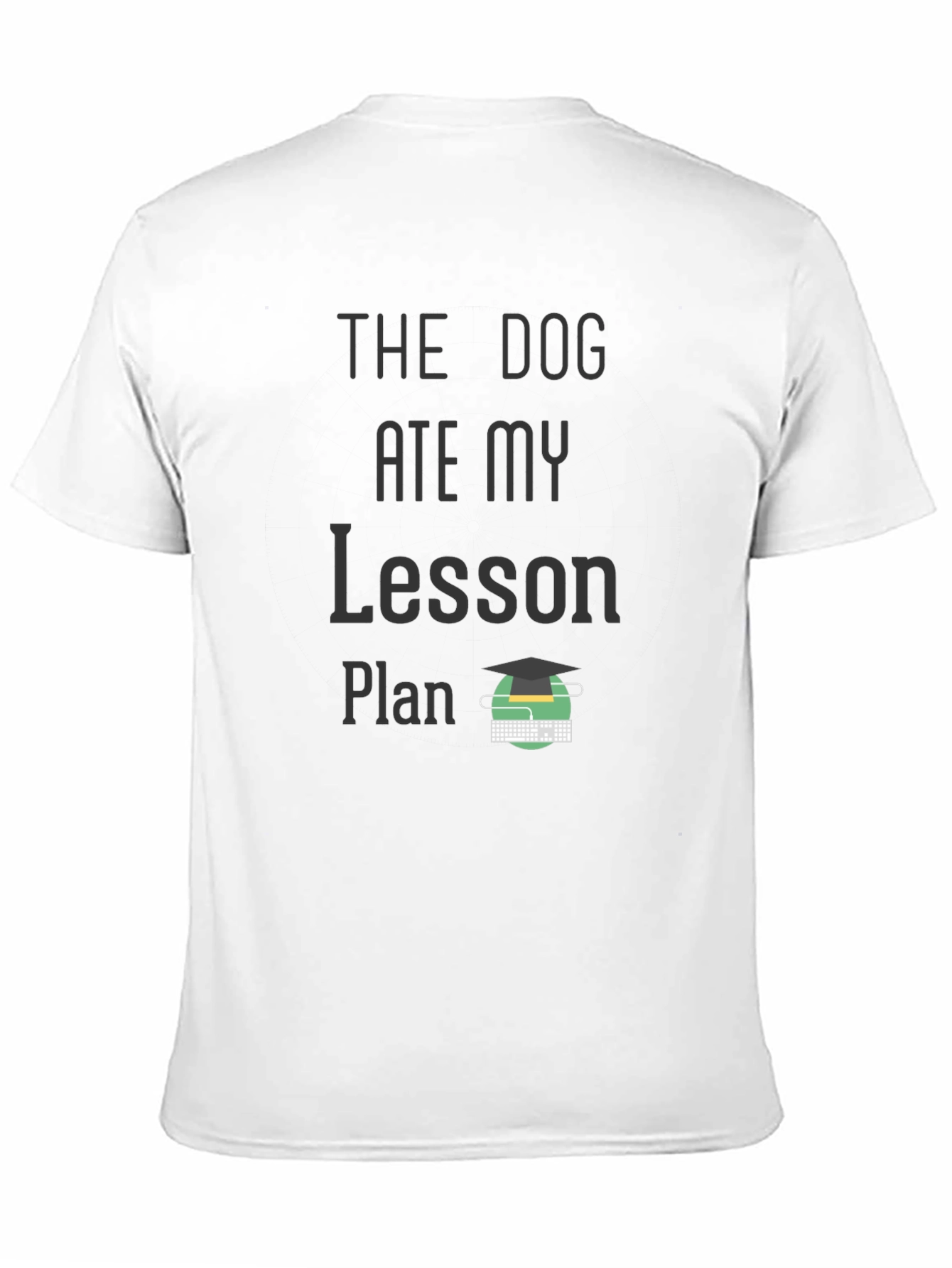 The Dog Ate My Lesson Plan Graphic Tee