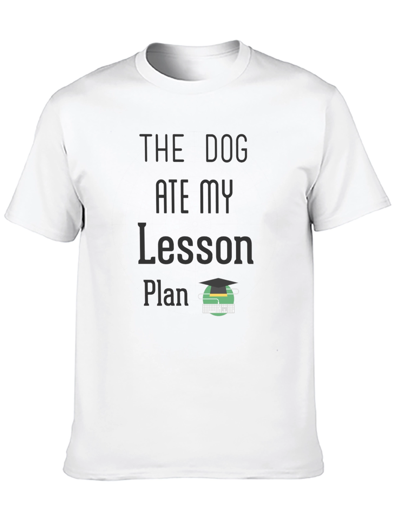 The Dog Ate My Lesson Plan Graphic Tee