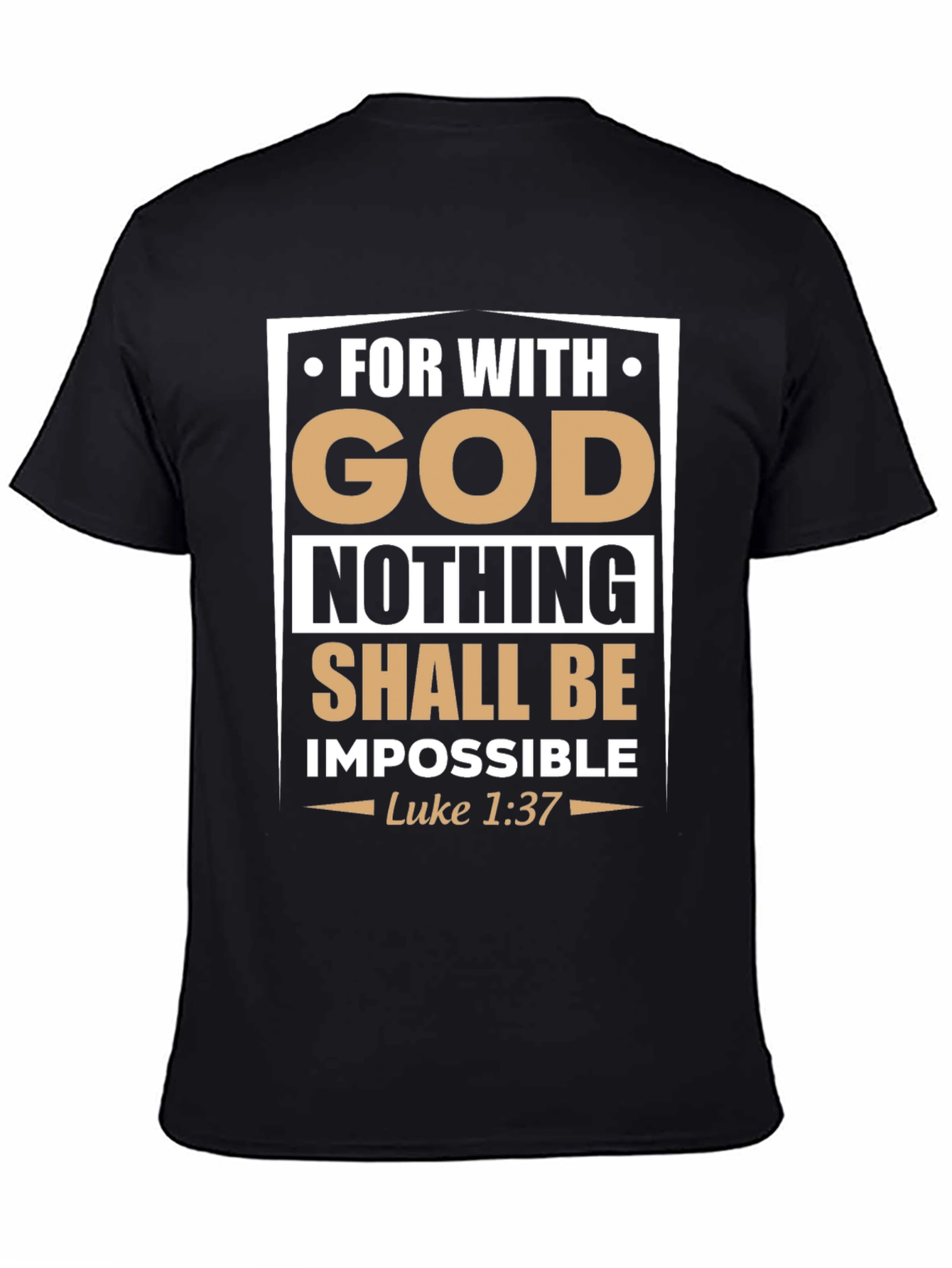Faith-Based Graphic Tee: With God Nothing Is Impossible