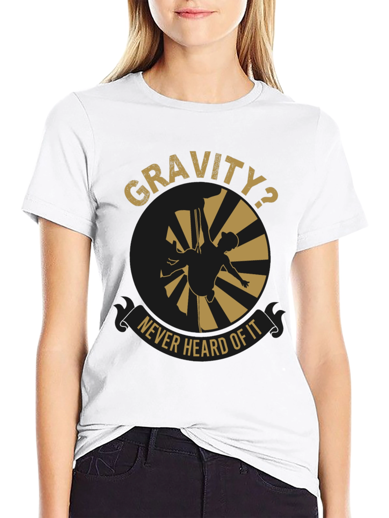 Gravity? Never Heard Of It T-Shirt