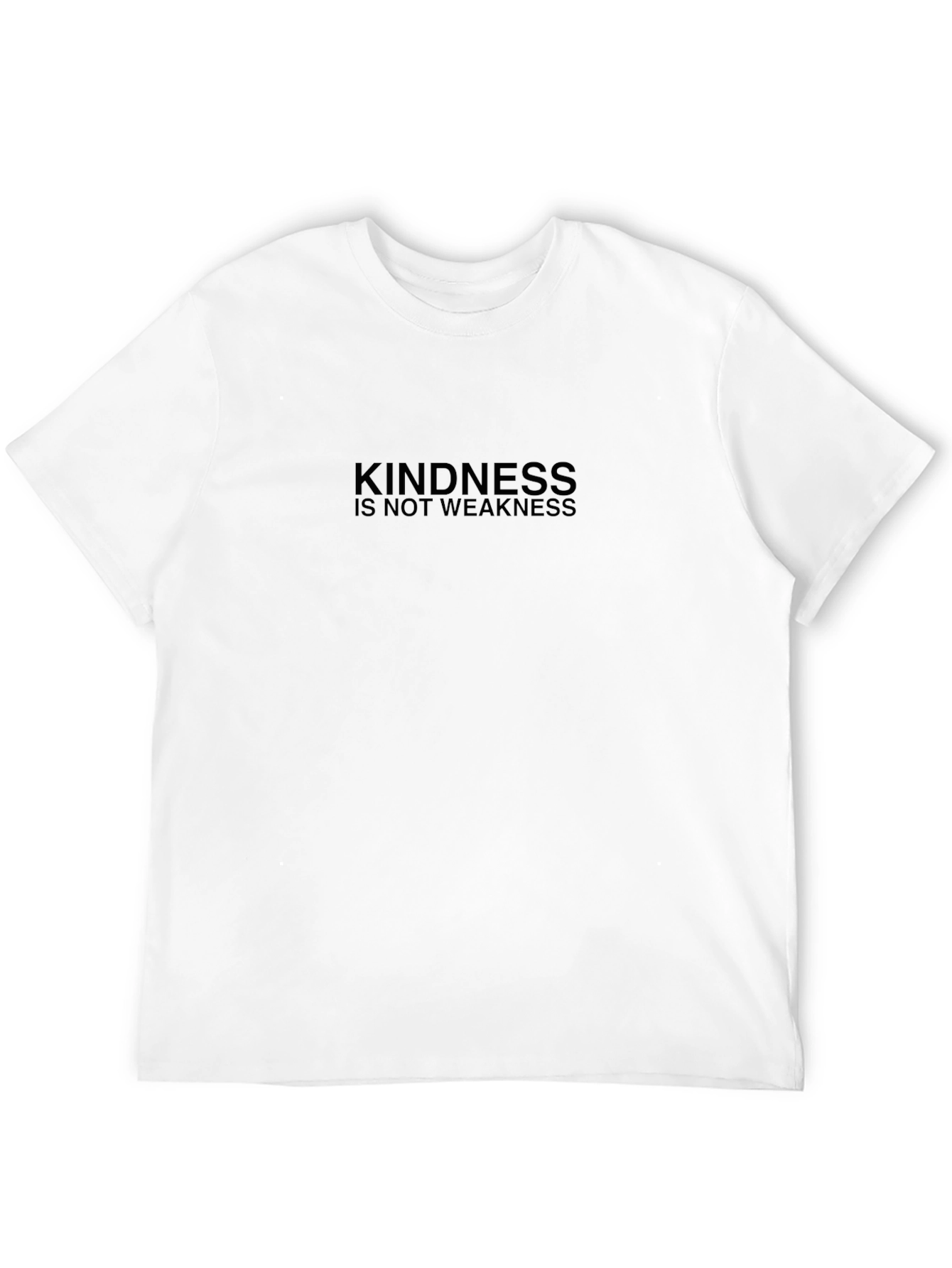 Kindness Is Not Weakness T-Shirt
