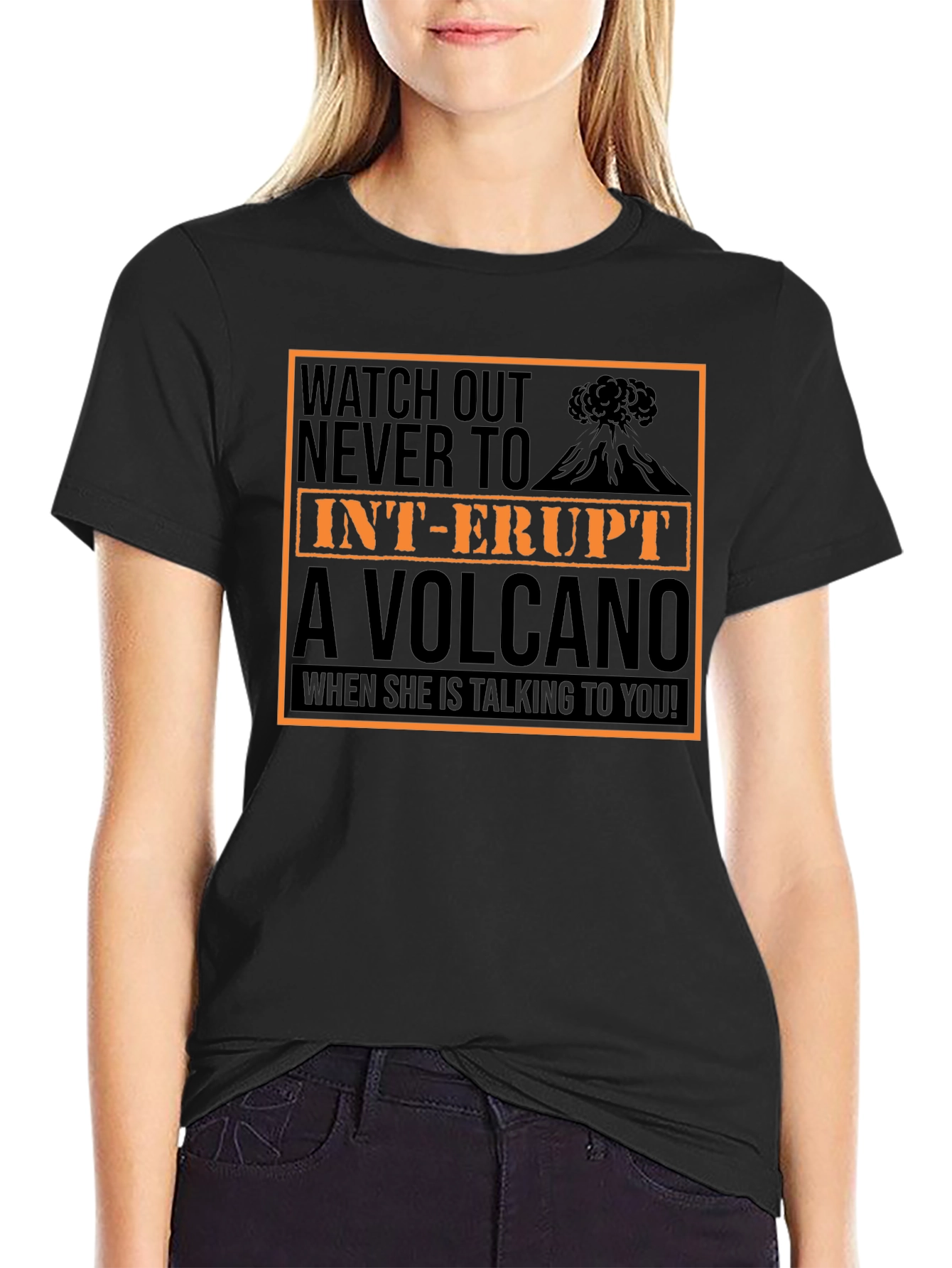 Watch Out T-Shirt: Dont Interrupt A Volcano!