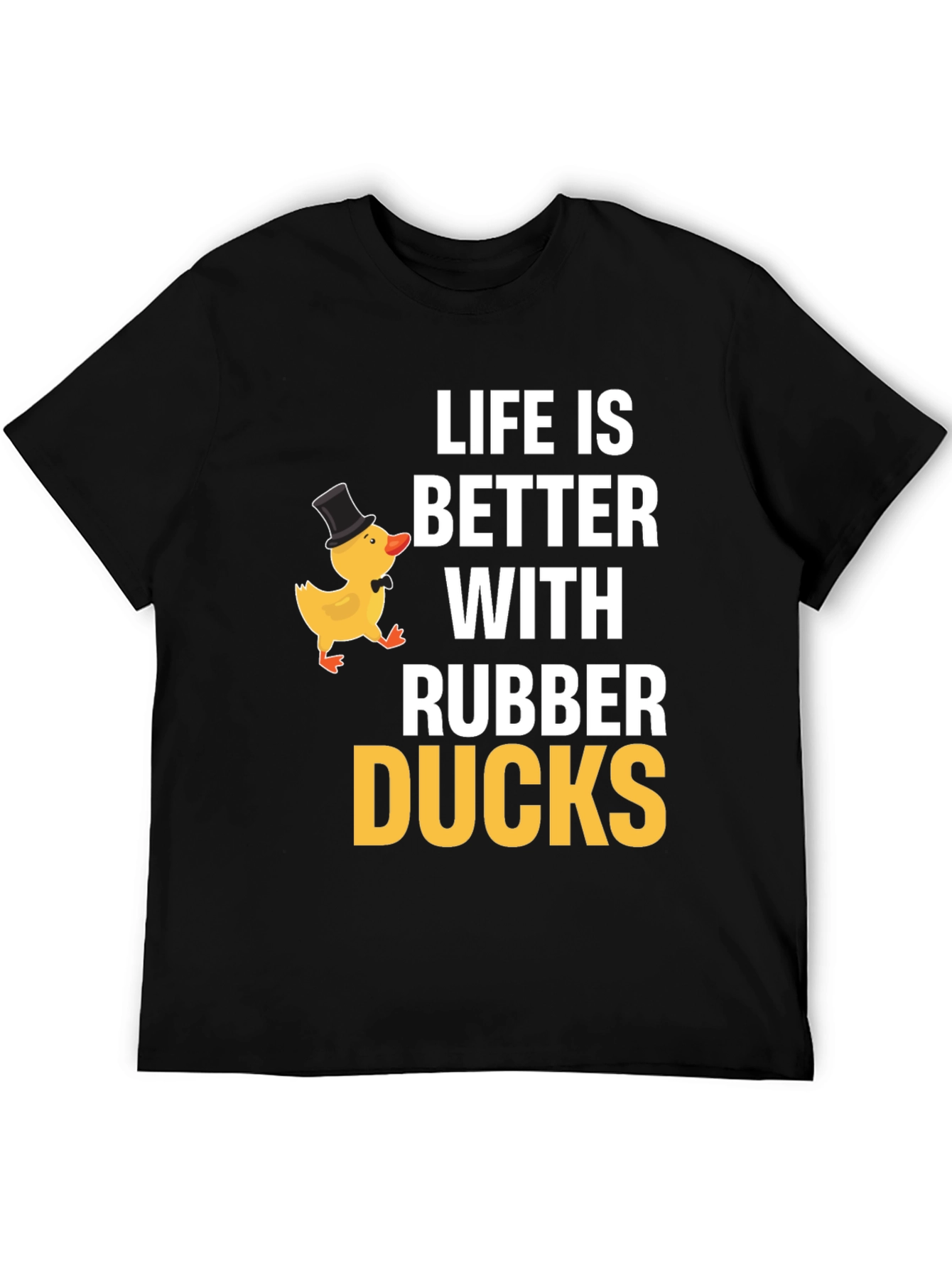 Life is Better With Rubber Ducks - Graphic T-Shirt