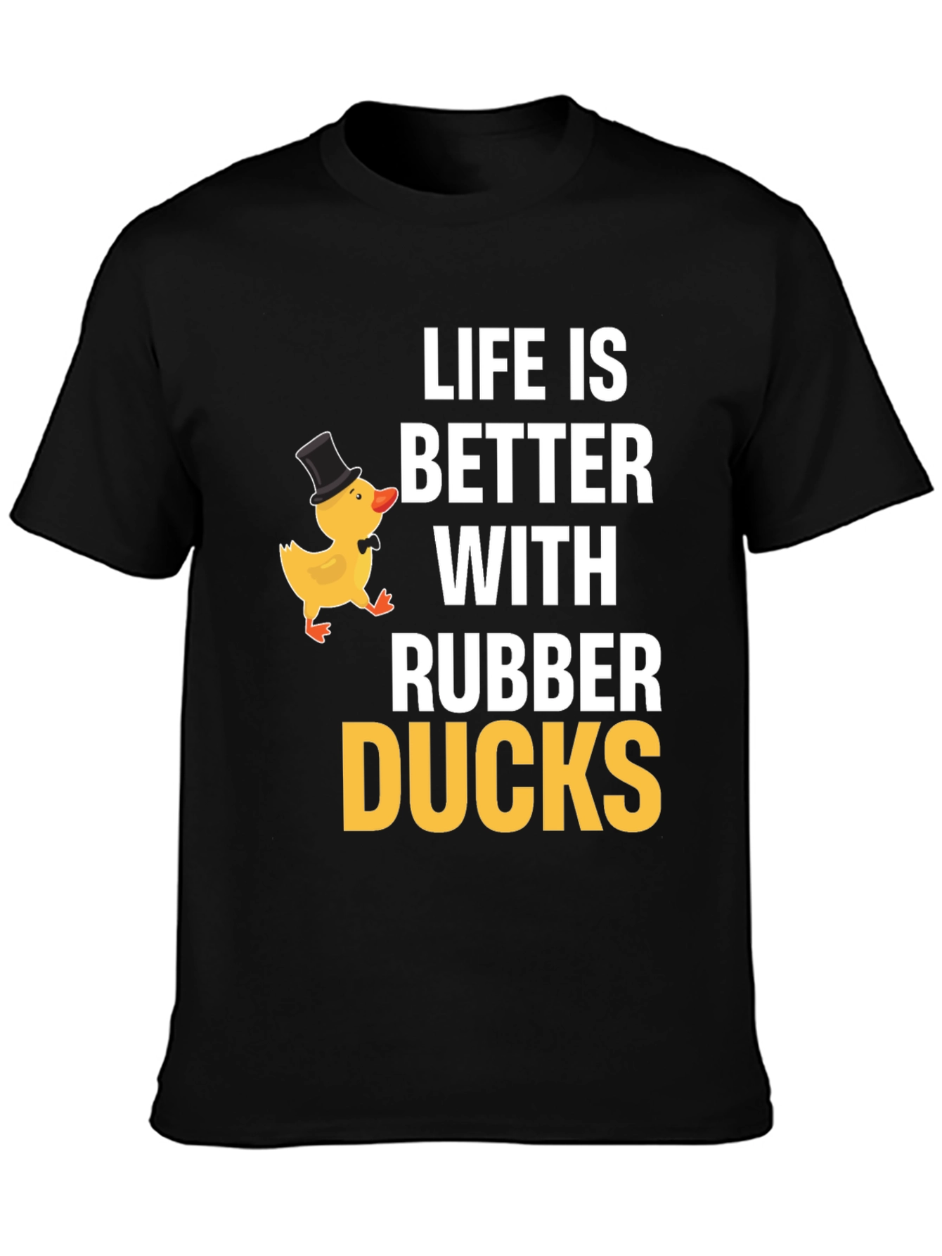 Life is Better With Rubber Ducks - Graphic T-Shirt