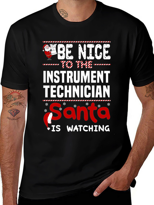 Be Nice To The Instrument Technician Santa T-Shirt