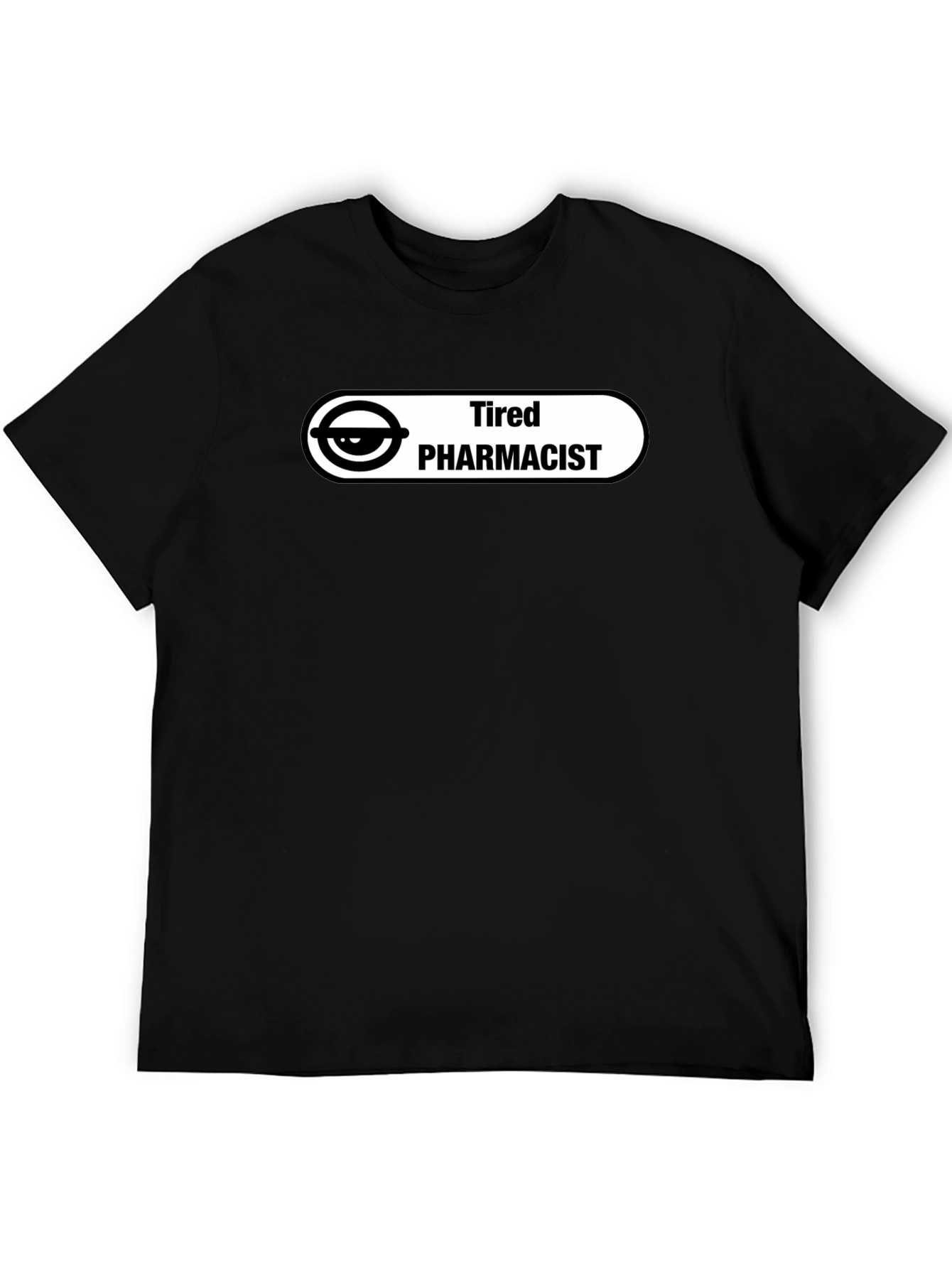 Tired Pharmacist T-Shirt - Funny Design