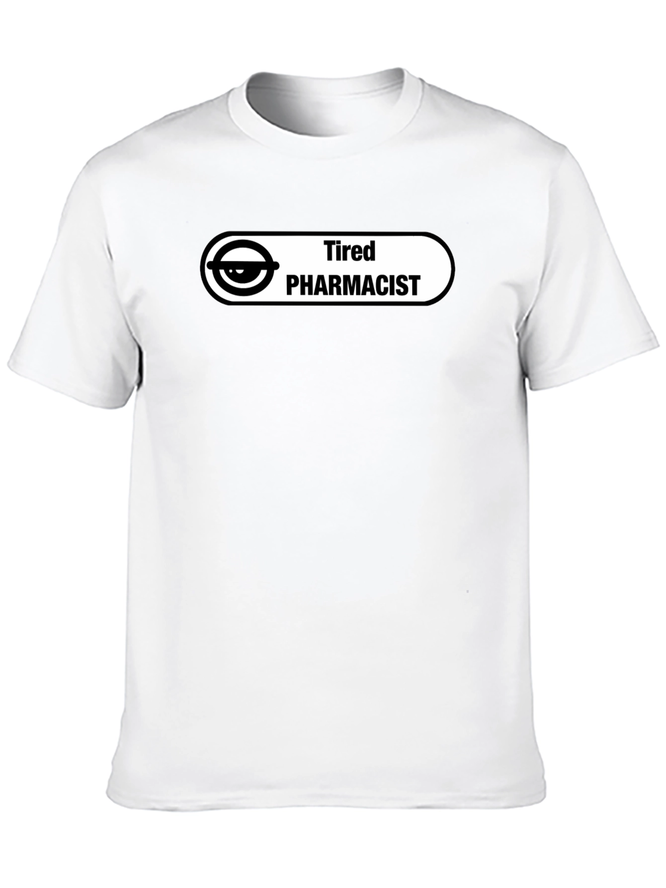 Tired Pharmacist T-Shirt - Funny Design
