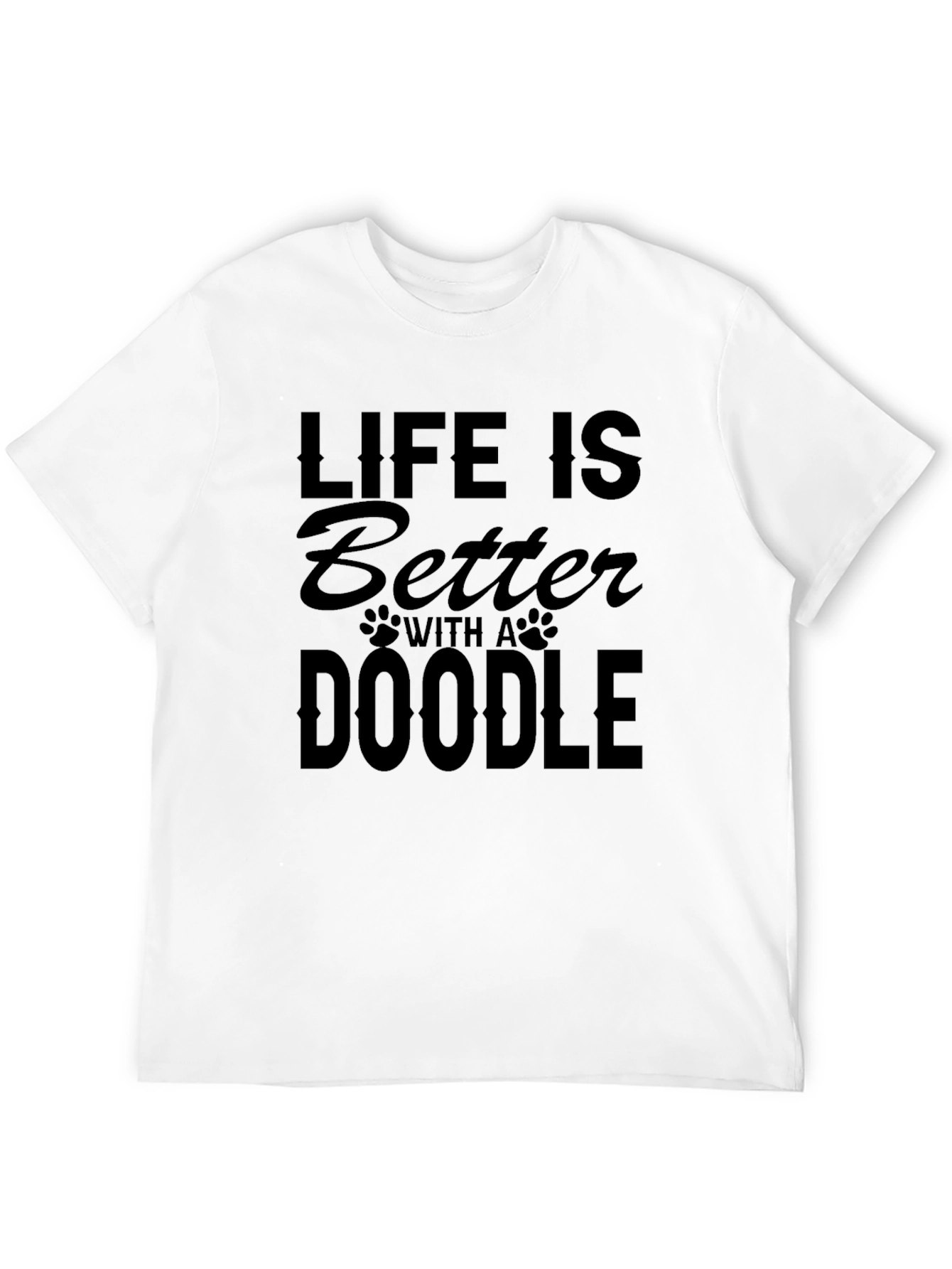 Life is Better with a Doodle T-Shirt