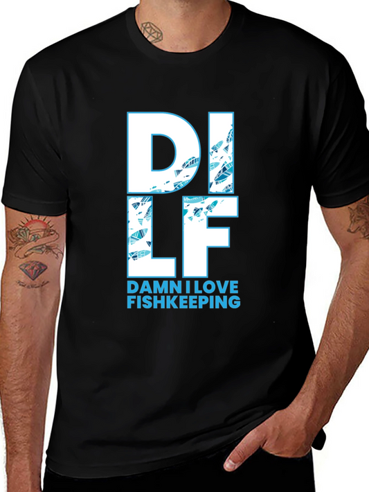 DILF Damn I Love Fishkeeping Graphic Tee