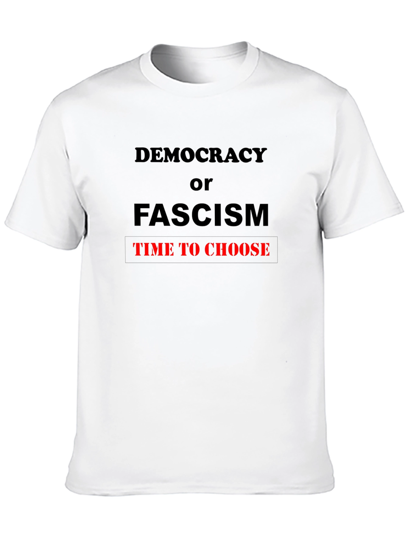 Democracy or Fascism T-Shirt