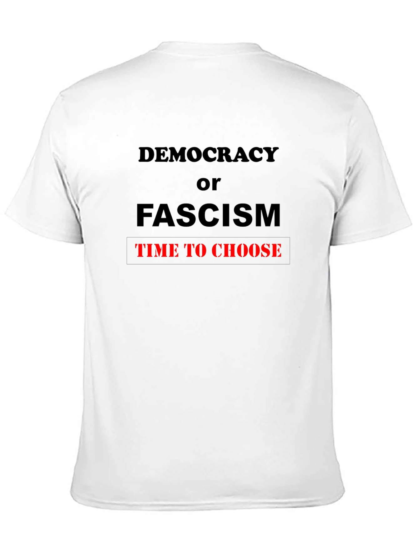 Democracy or Fascism T-Shirt