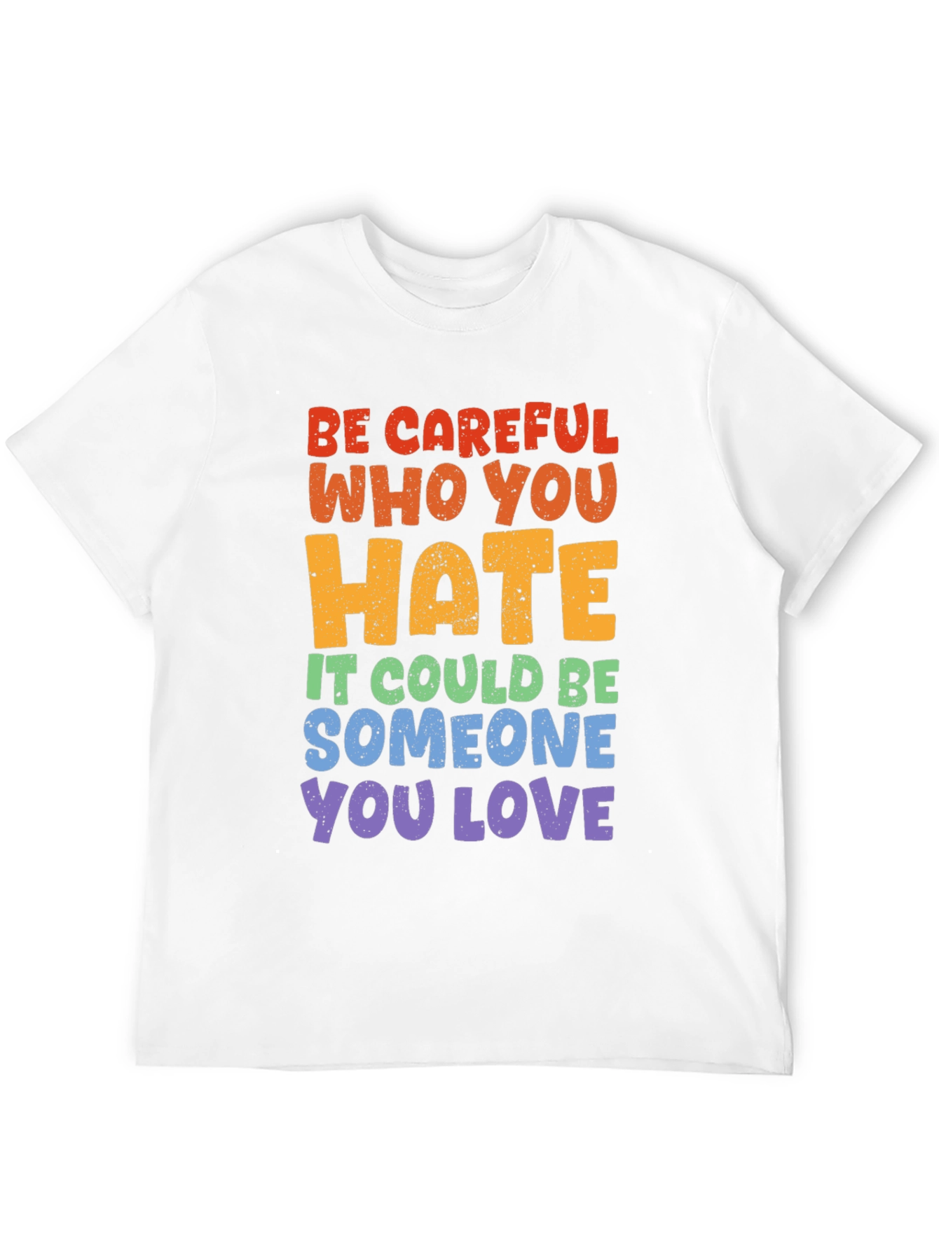 Be Careful Who You Hate Graphic Tee