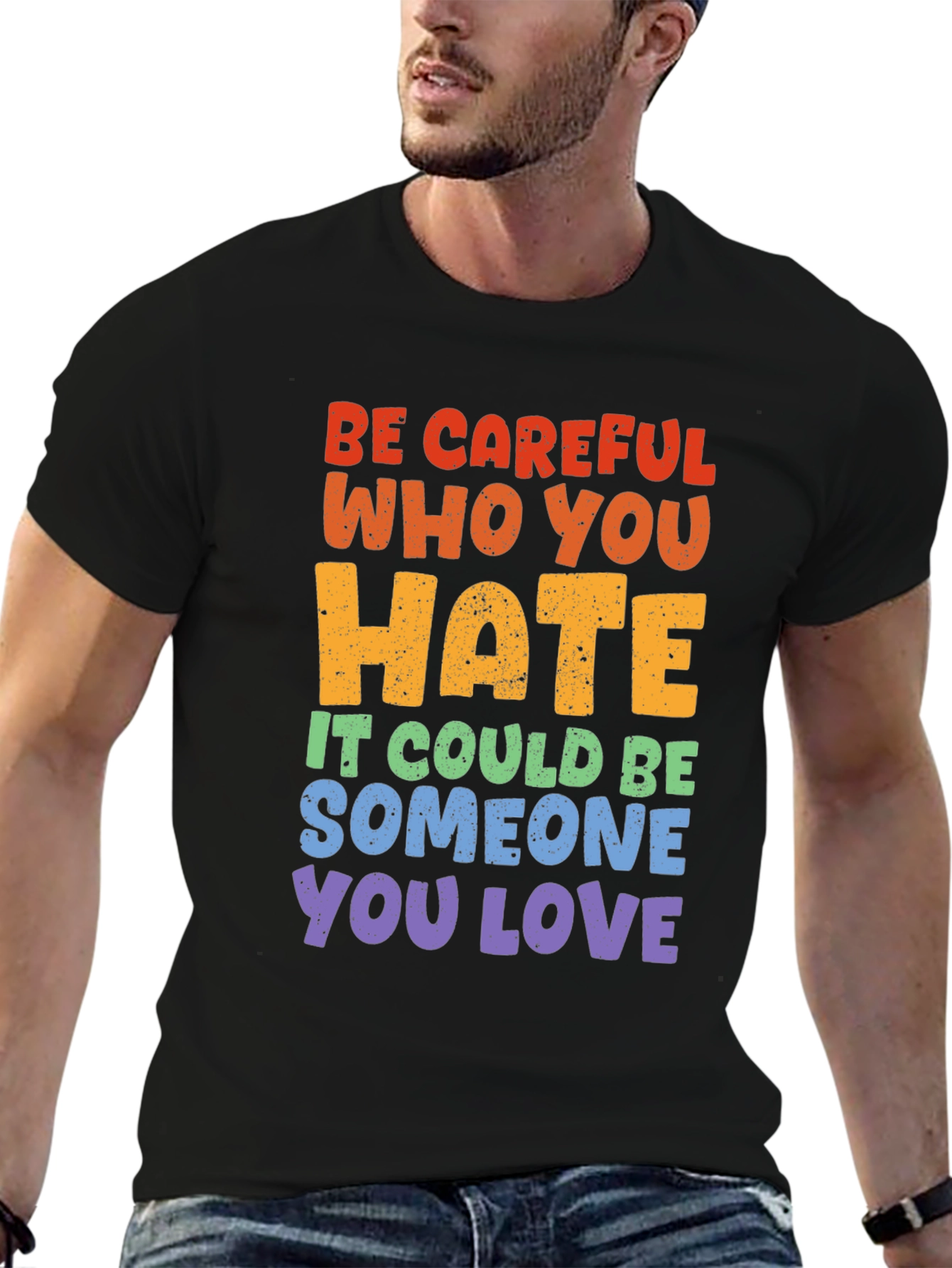 Be Careful Who You Hate Graphic Tee