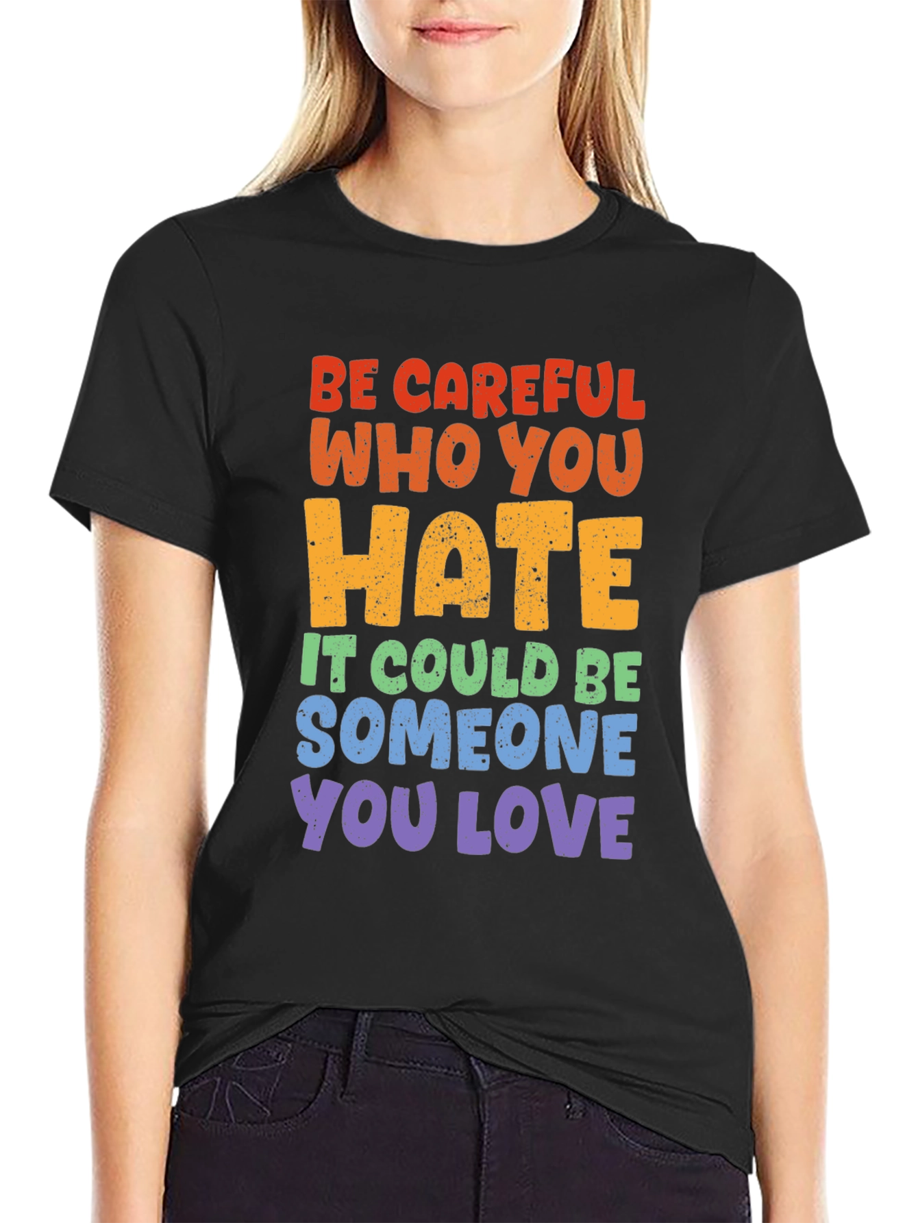 Be Careful Who You Hate Graphic Tee