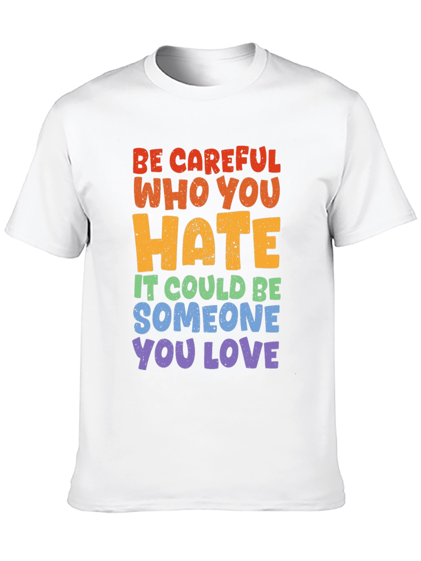 Be Careful Who You Hate Graphic Tee