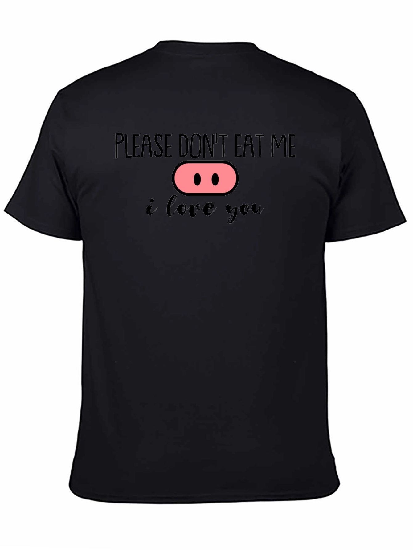 Please Dont Eat Me Funny Pig Nose Graphic Tee
