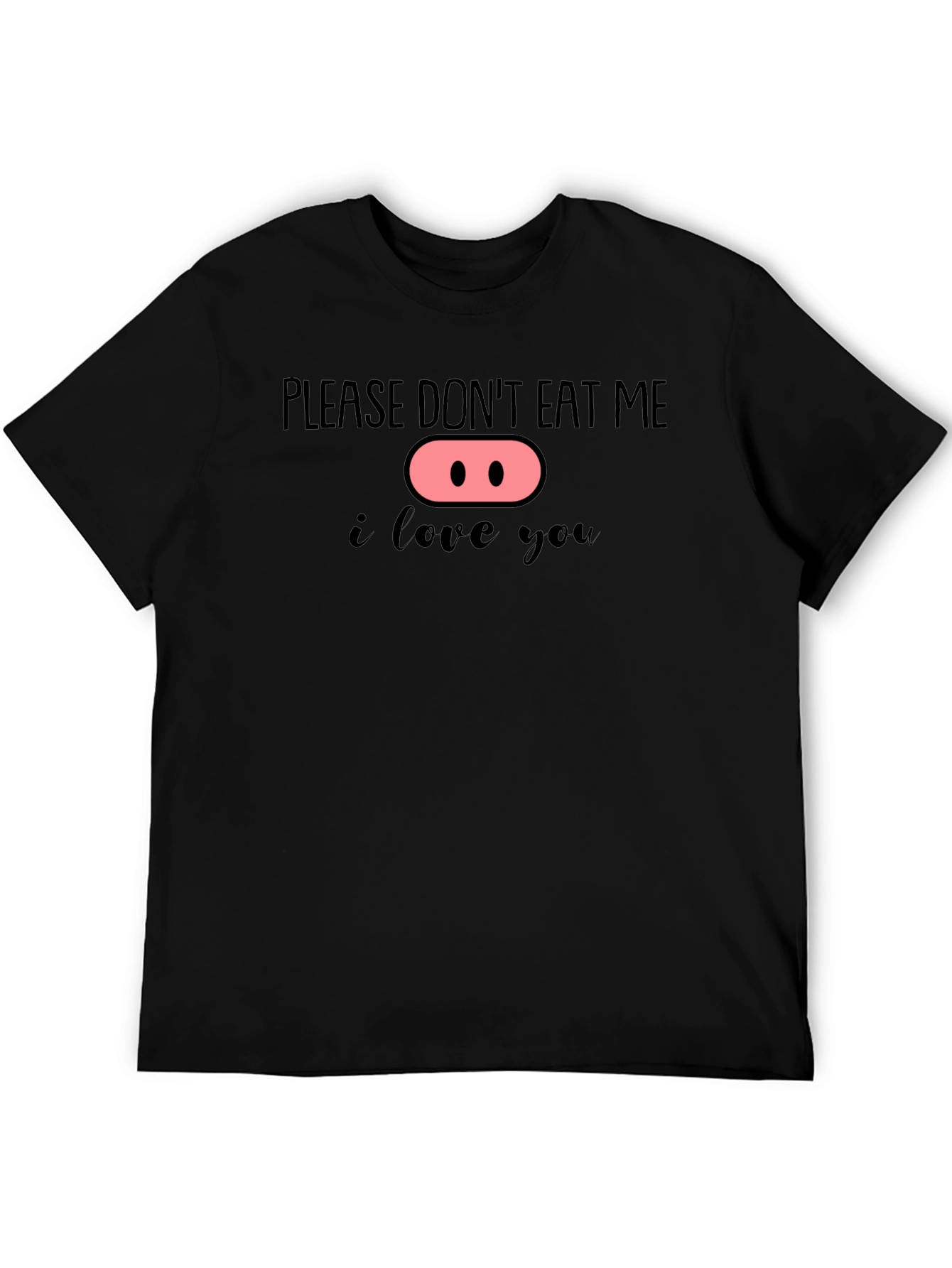 Please Dont Eat Me Funny Pig Nose Graphic Tee