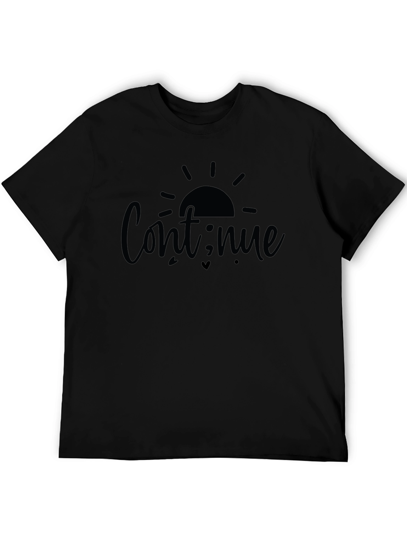 Continue T-Shirt - Motivational Graphic Tee