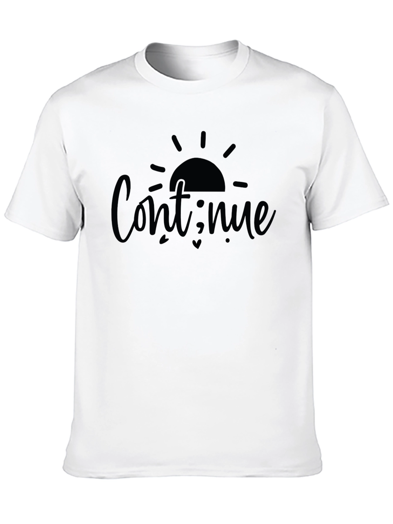 Continue T-Shirt - Motivational Graphic Tee