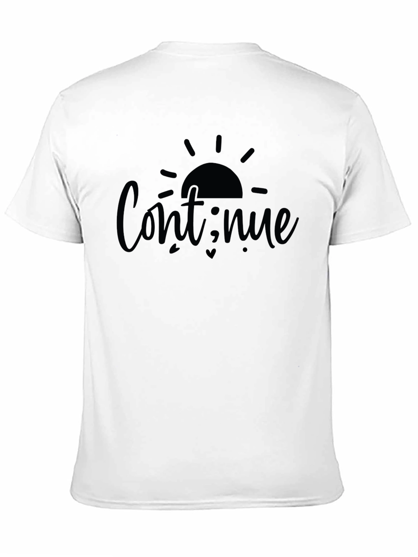 Continue T-Shirt - Motivational Graphic Tee