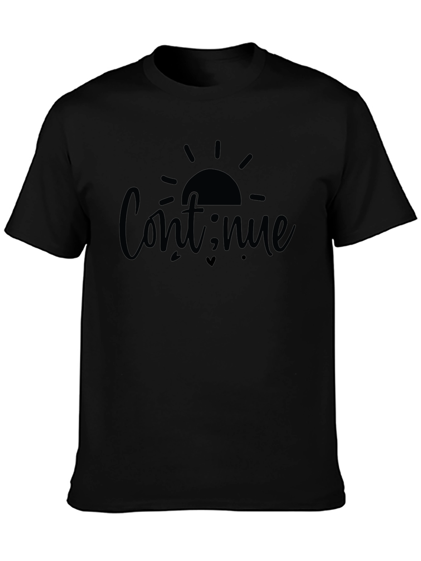 Continue T-Shirt - Motivational Graphic Tee