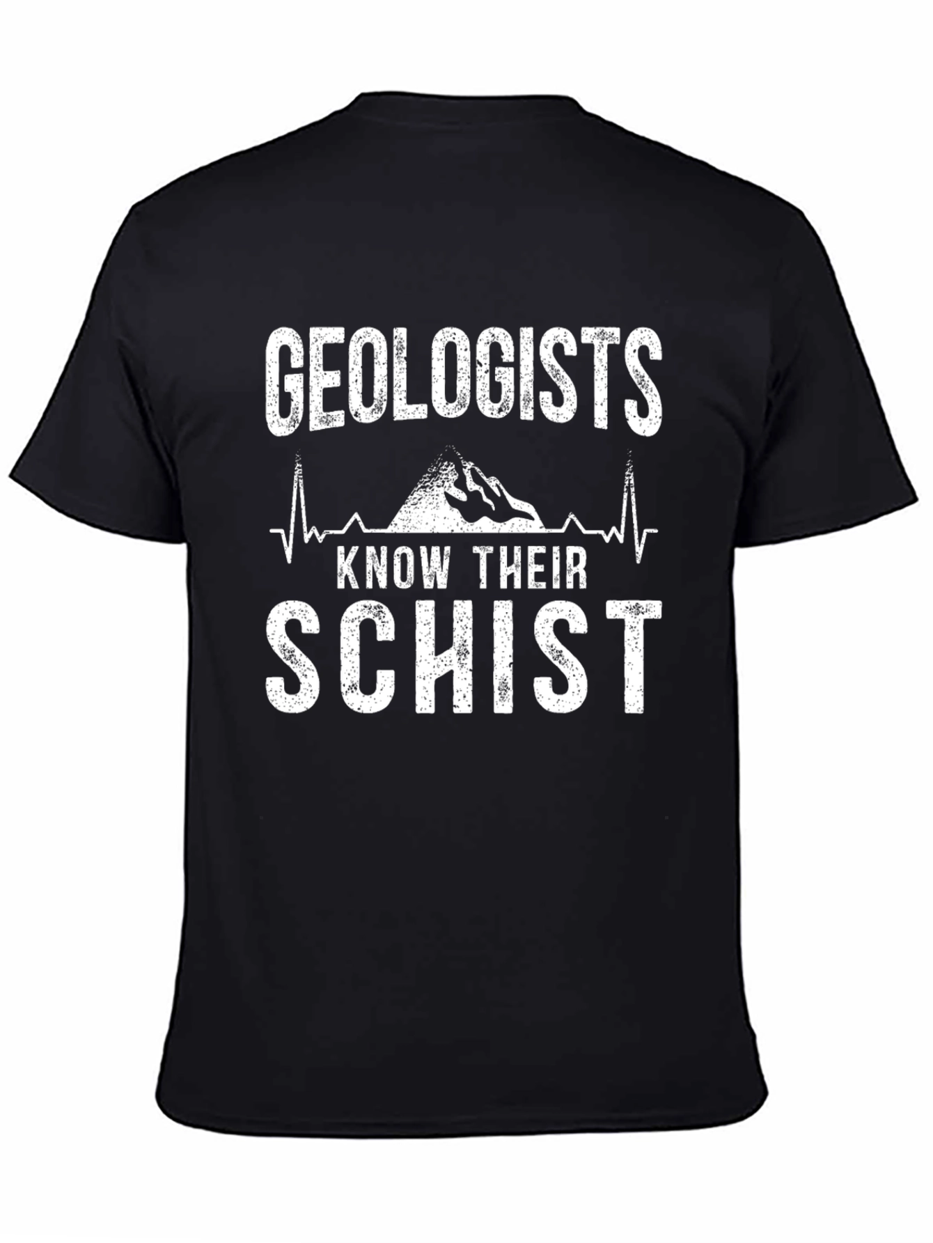 Geologists Know Their Schist T-Shirt