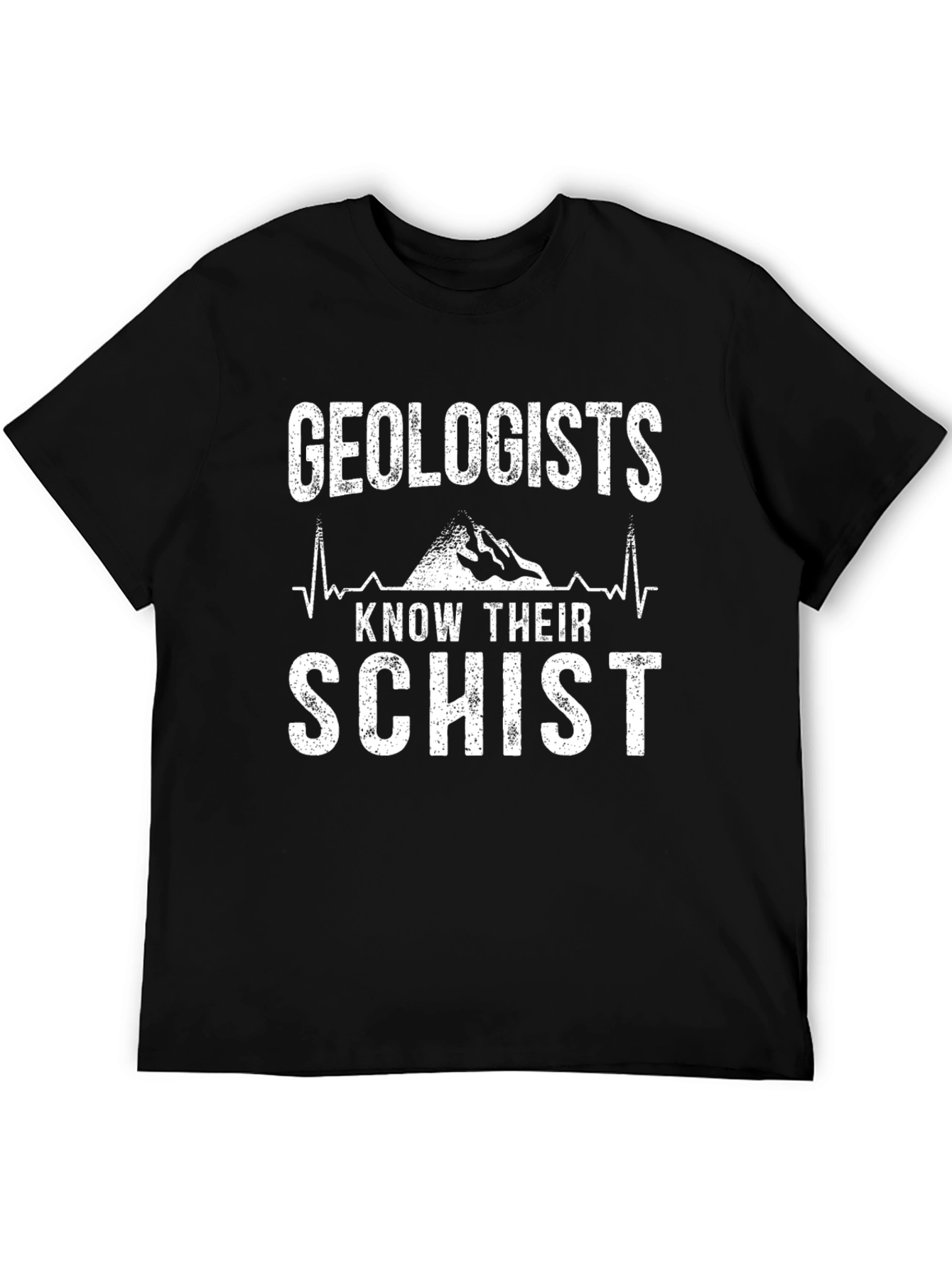 Geologists Know Their Schist T-Shirt