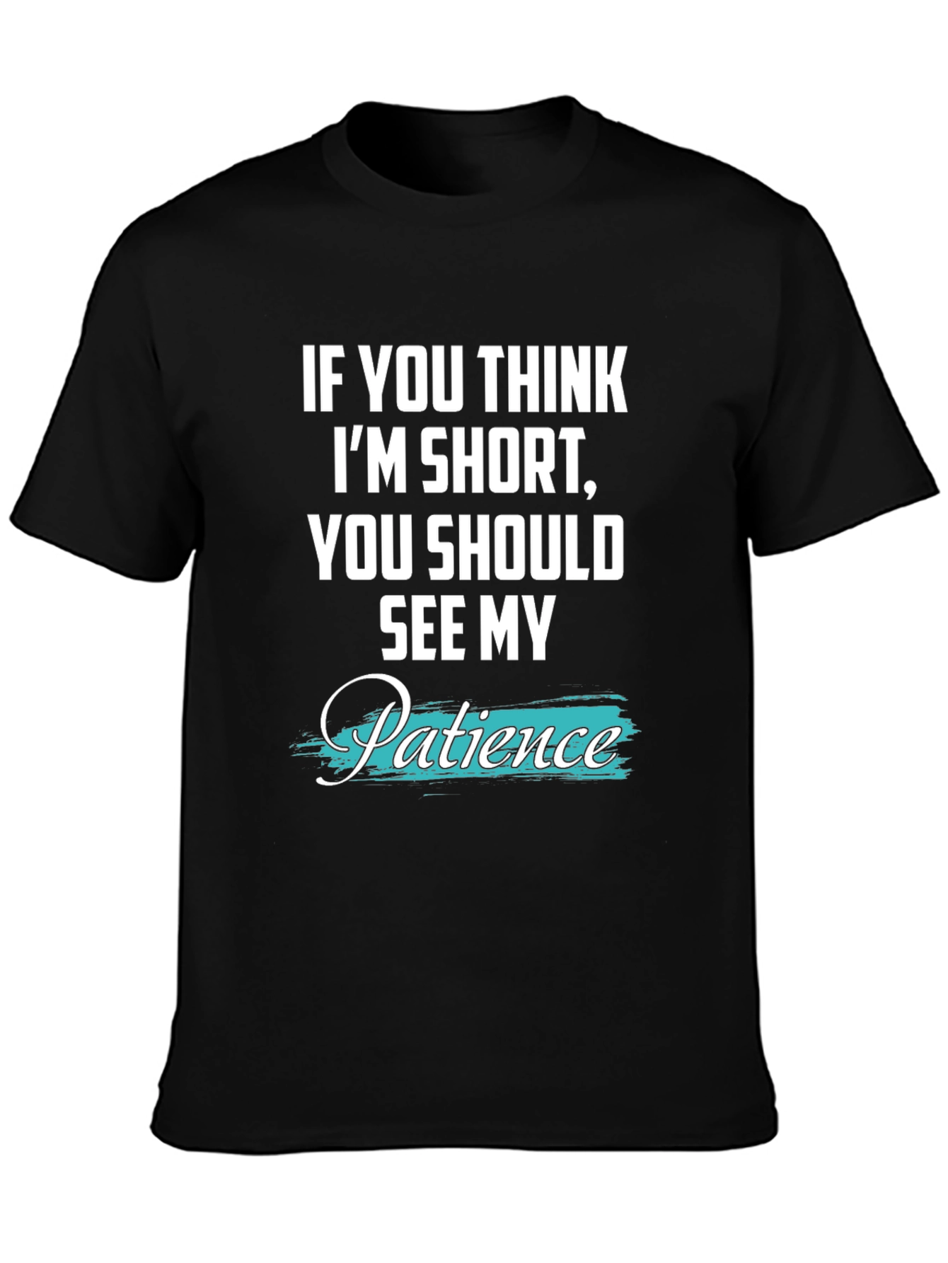 Humorous Short Patience Graphic T-Shirt
