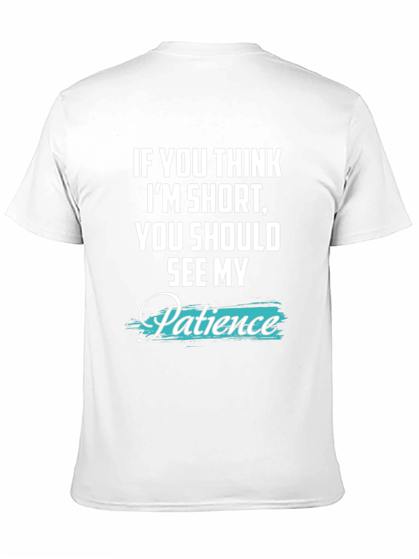 Humorous Short Patience Graphic T-Shirt