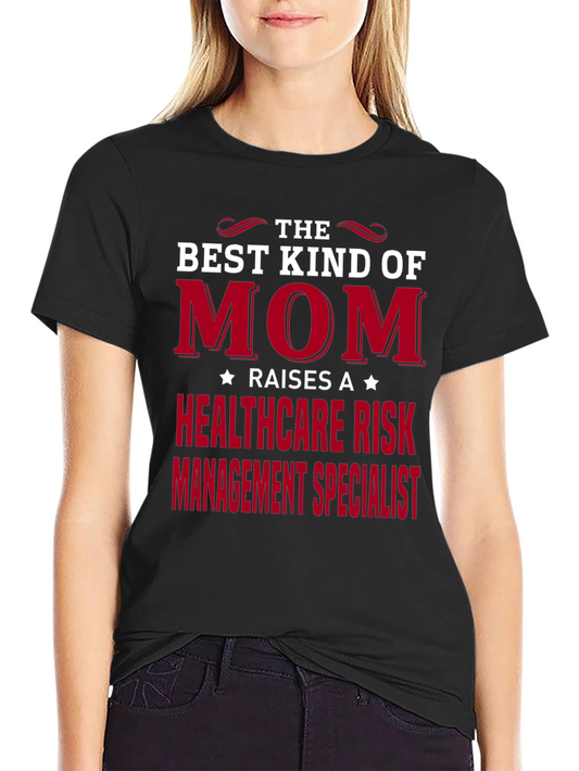 Best Mom Healthcare Risk Management Specialist T-Shirt